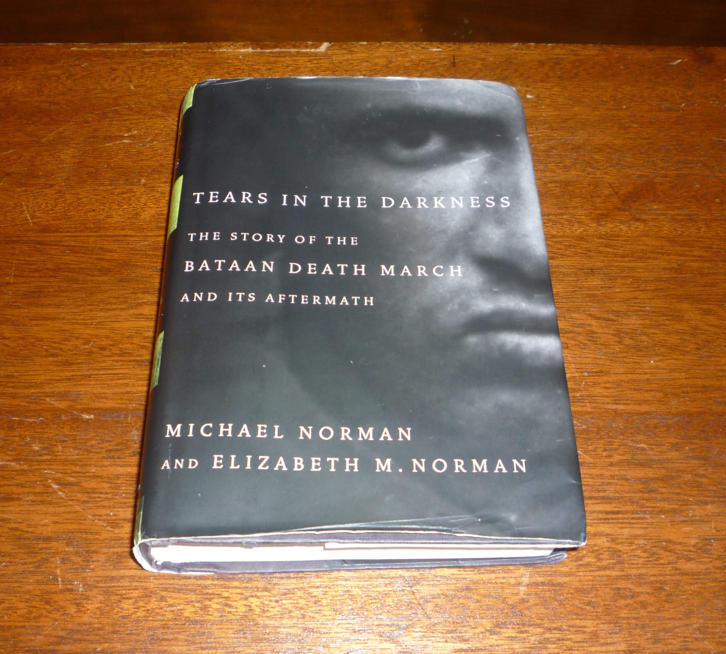 Tears in the Darkness: The Story of the Bataan Death March and Its Aftermath Politics & History