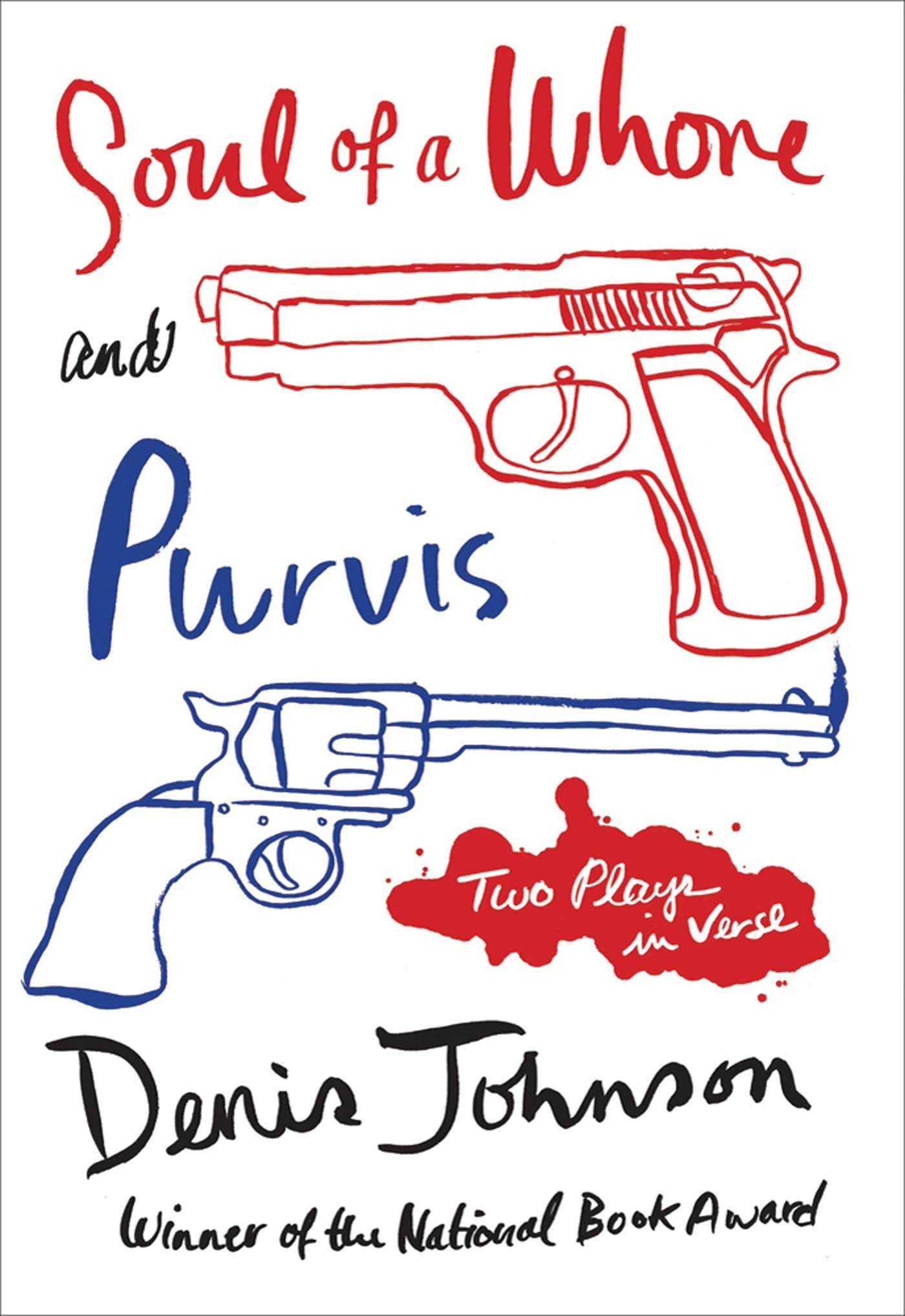 Soul of a Whore and Purvis: Two Plays in Verse Drama