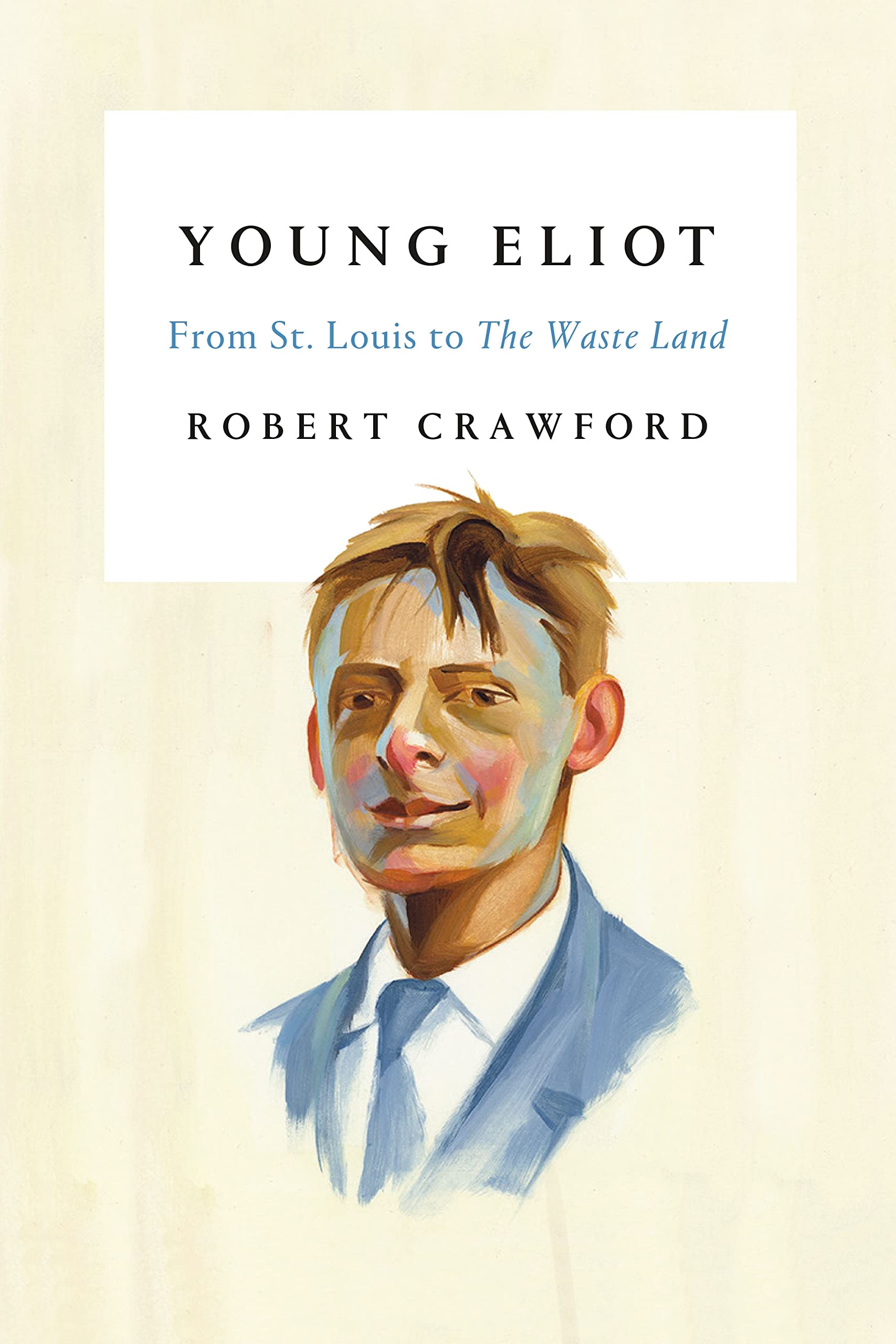 Young Eliot: From St. Louis to the Waste Land Contemporary literature