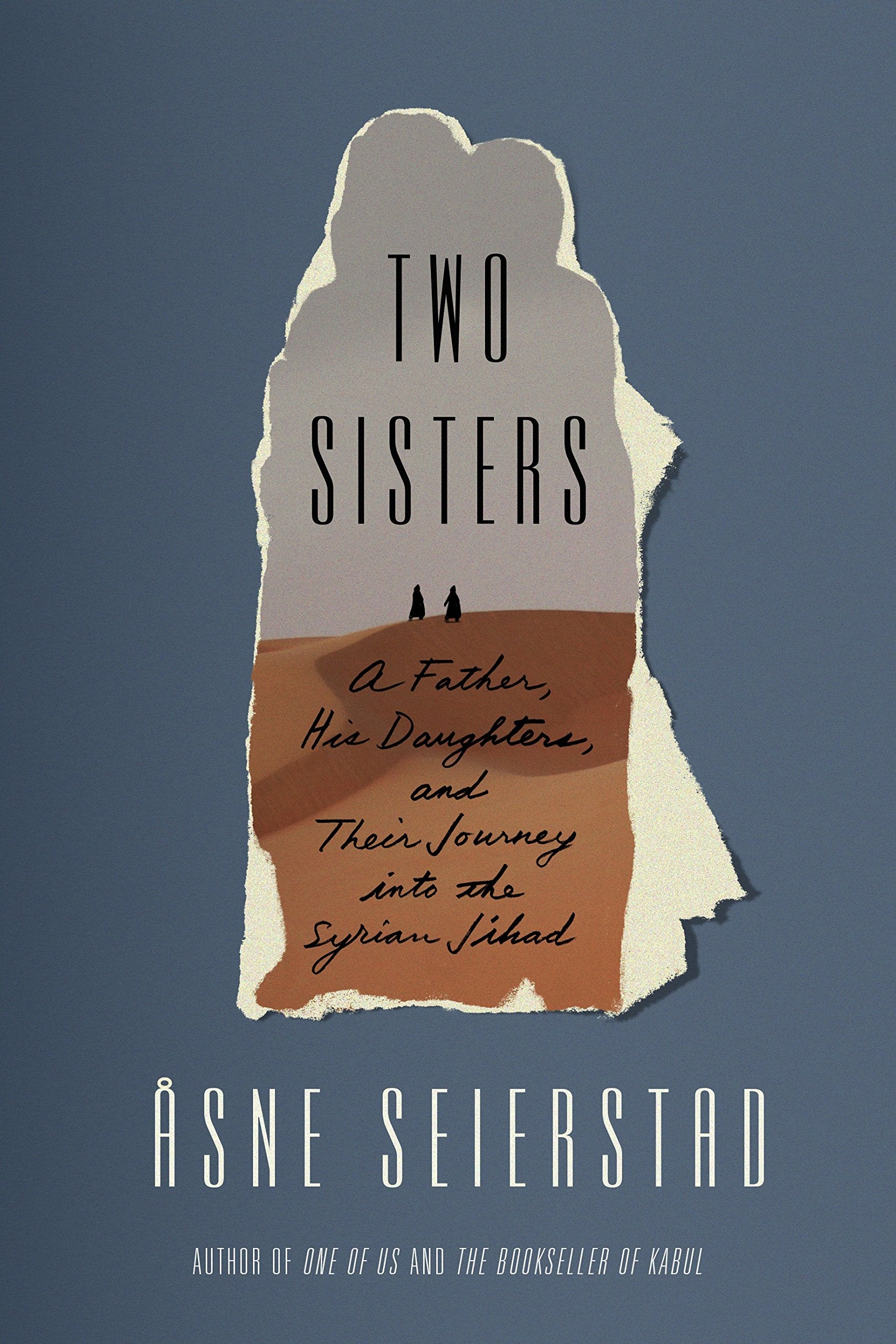 Two Sisters: A Father, His Daughters, and Their Journey into the Syrian Jihad Social Sciences