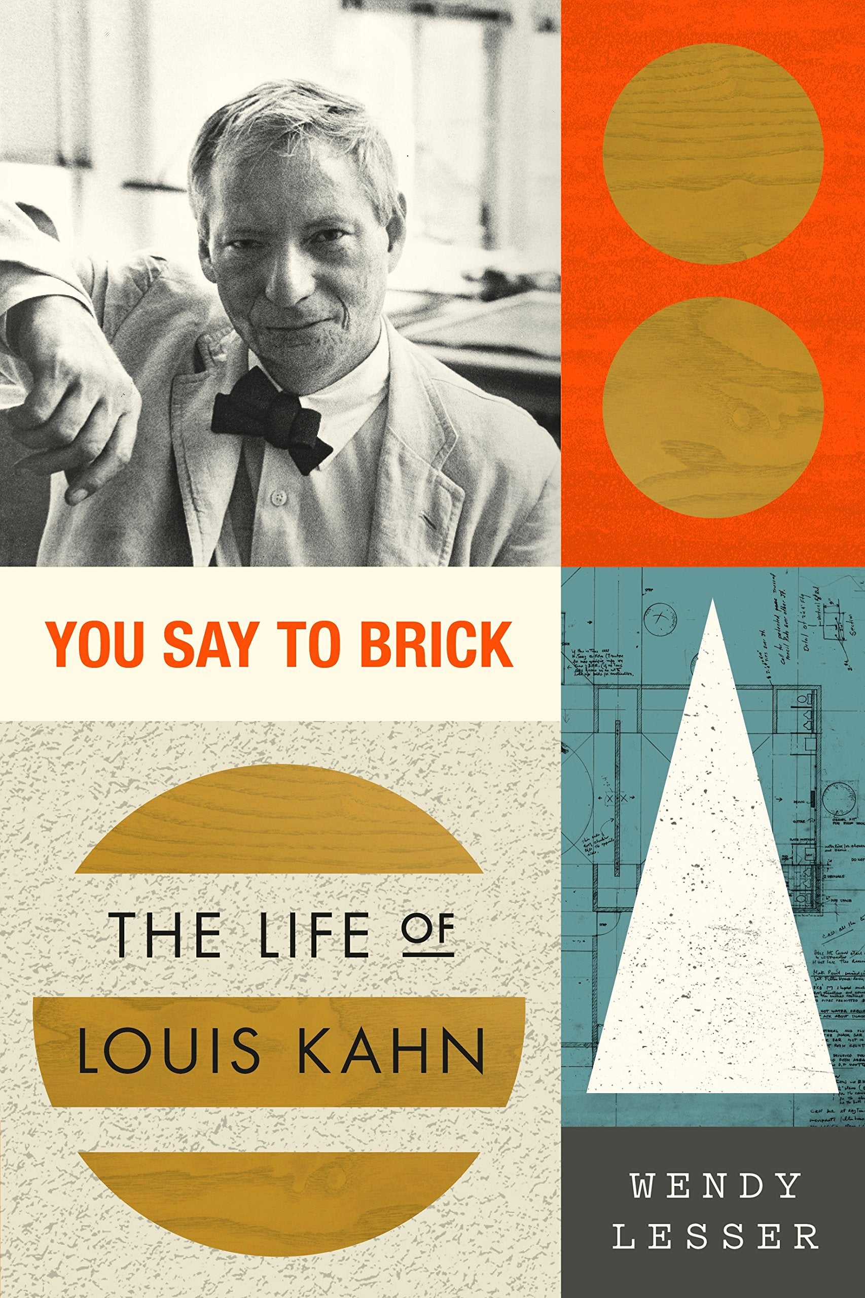 You Say to Brick: The Life of Louis Kahn Art & Literature