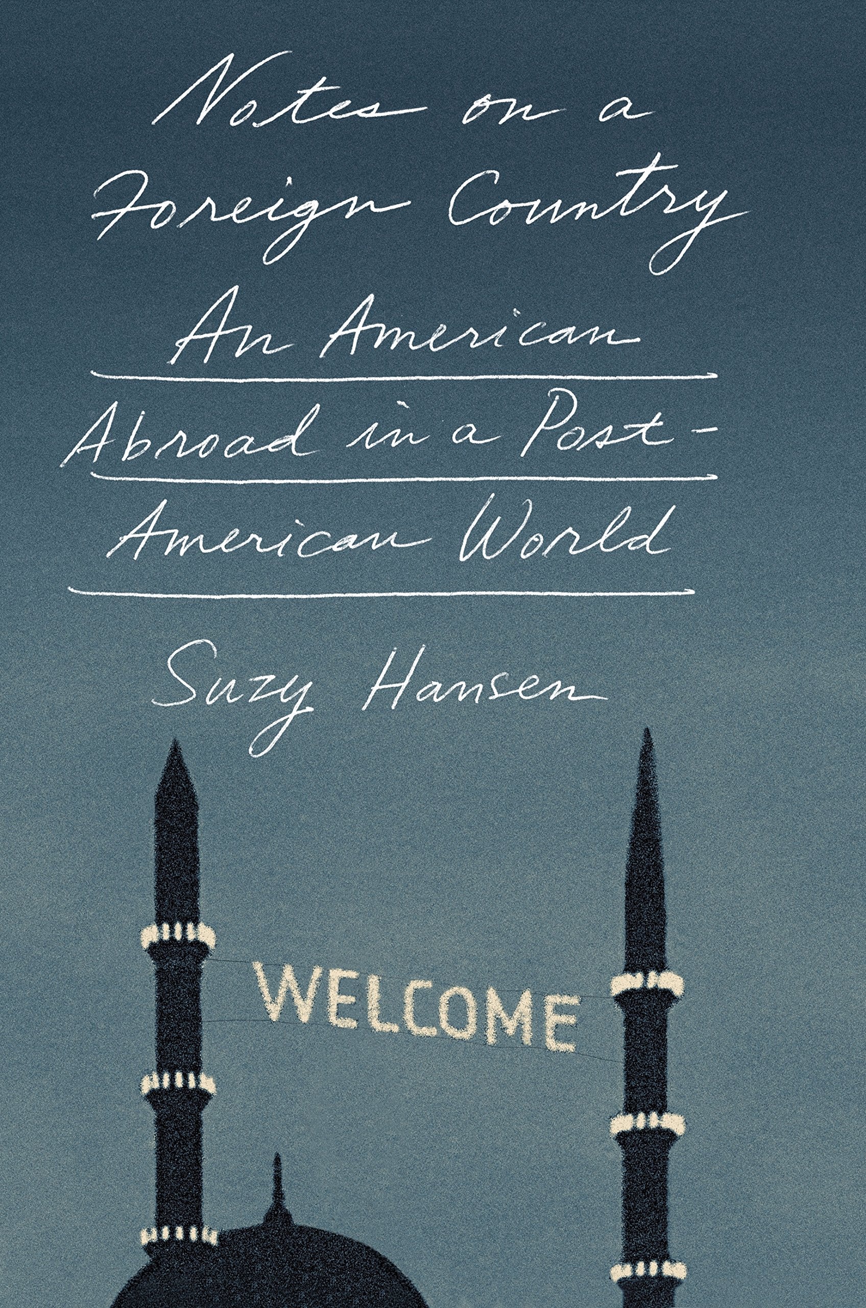 Notes on a Foreign Country: An American Abroad in a Post-American World Media & Communication