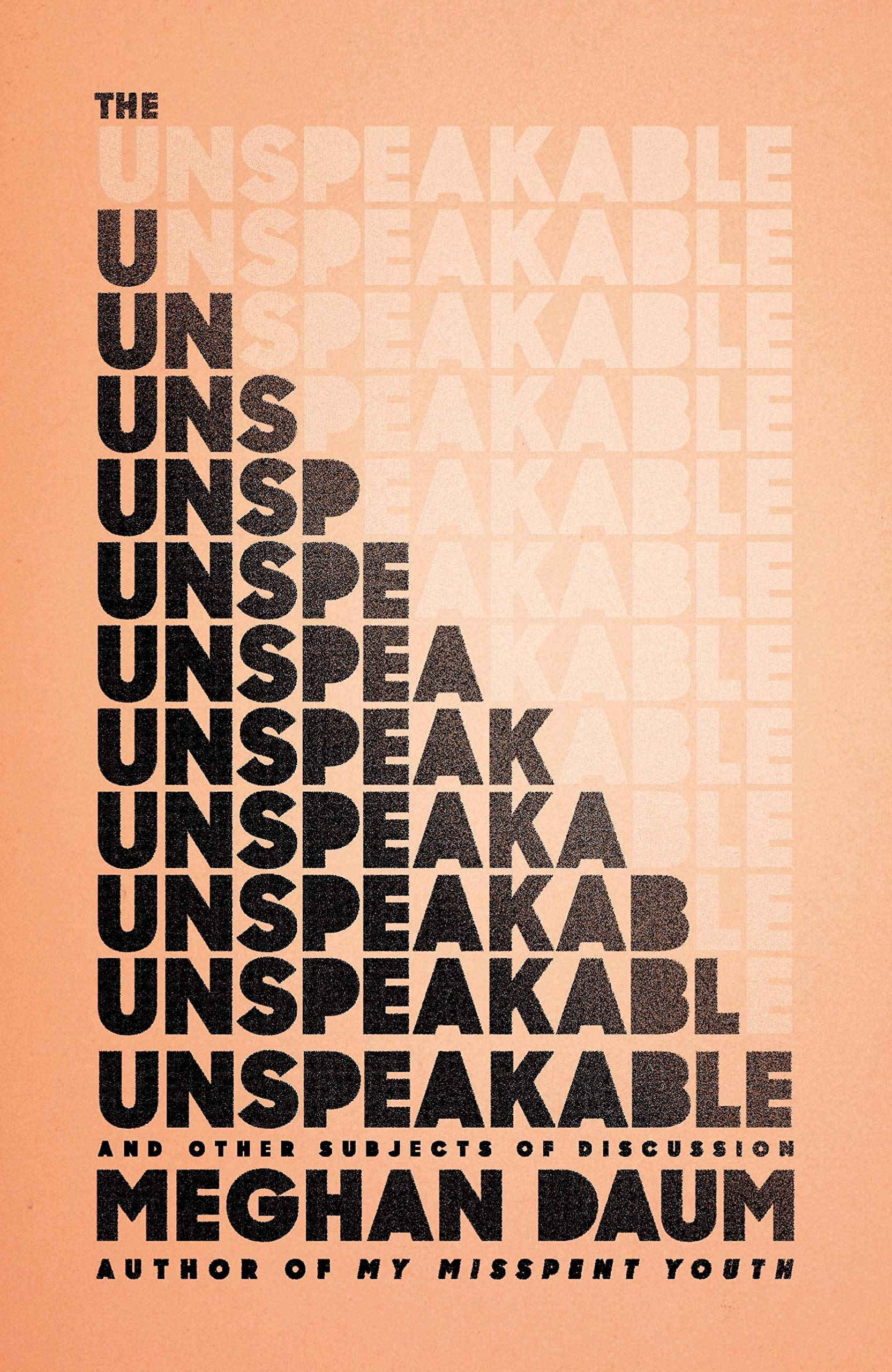 The Unspeakable: And Other Subjects of Discussion Essays & Short Stories