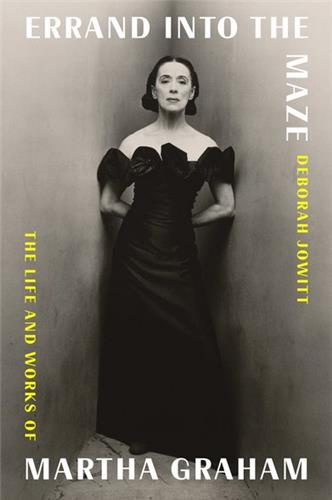 Errand into the Maze The Life and Works of Martha Graham Art & Literature
