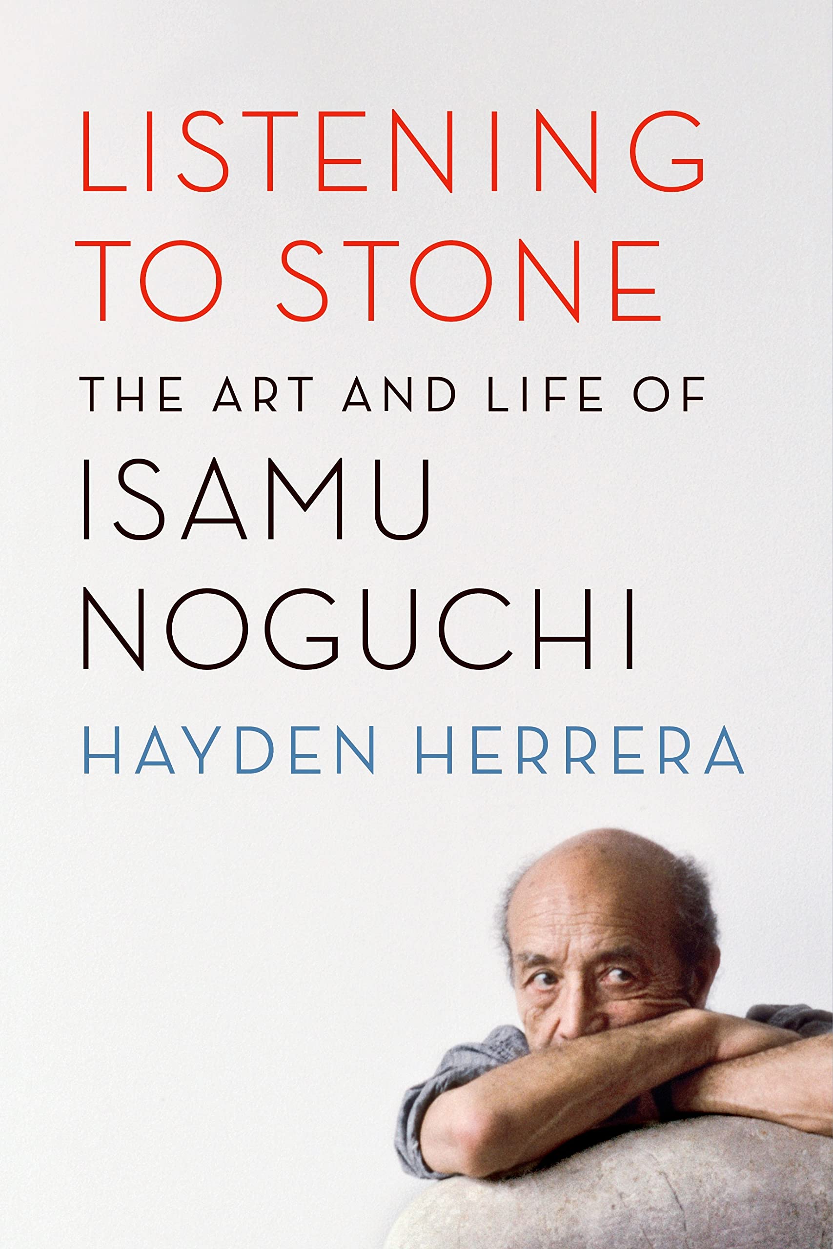 Listening to Stone: The Art and Life of Isamu Noguchi Art & Literature