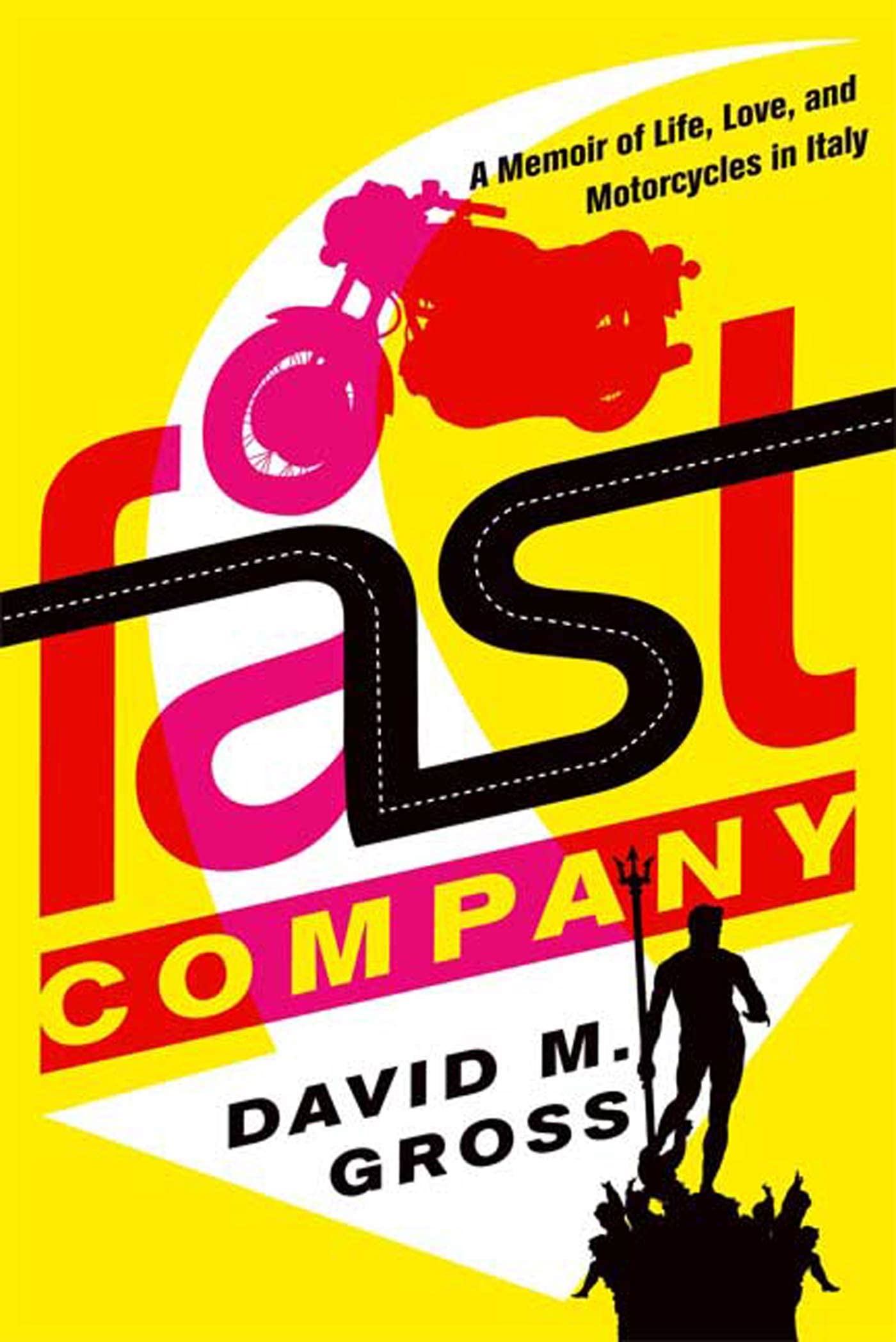 FAST COMPANY: A Memoir of Life, Love, and Motorcycles in Italy Politics & Society