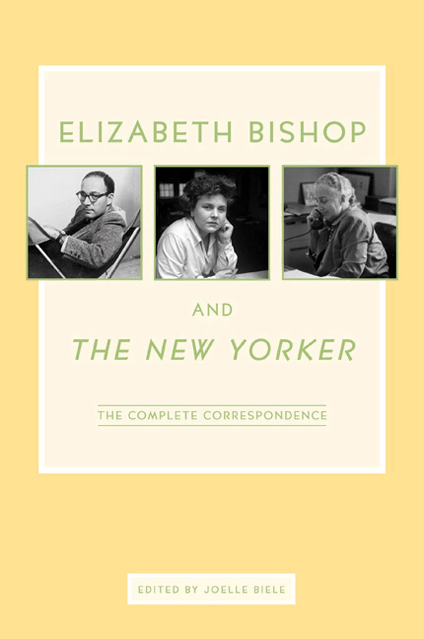 Elizabeth Bishop and the New Yorker: The Complete Correspondence Poetry