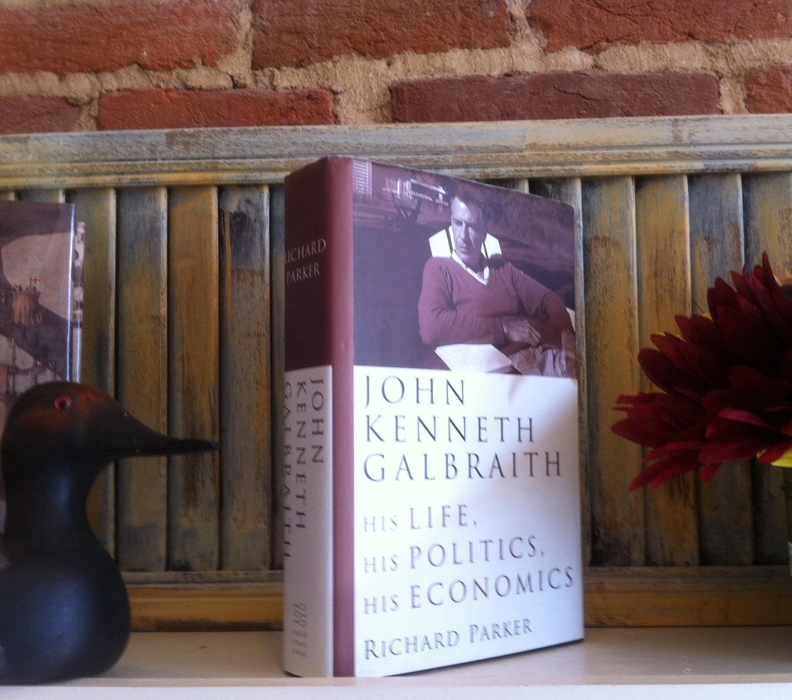 John Kenneth Galbraith: His Life, His Politics, His Economics book