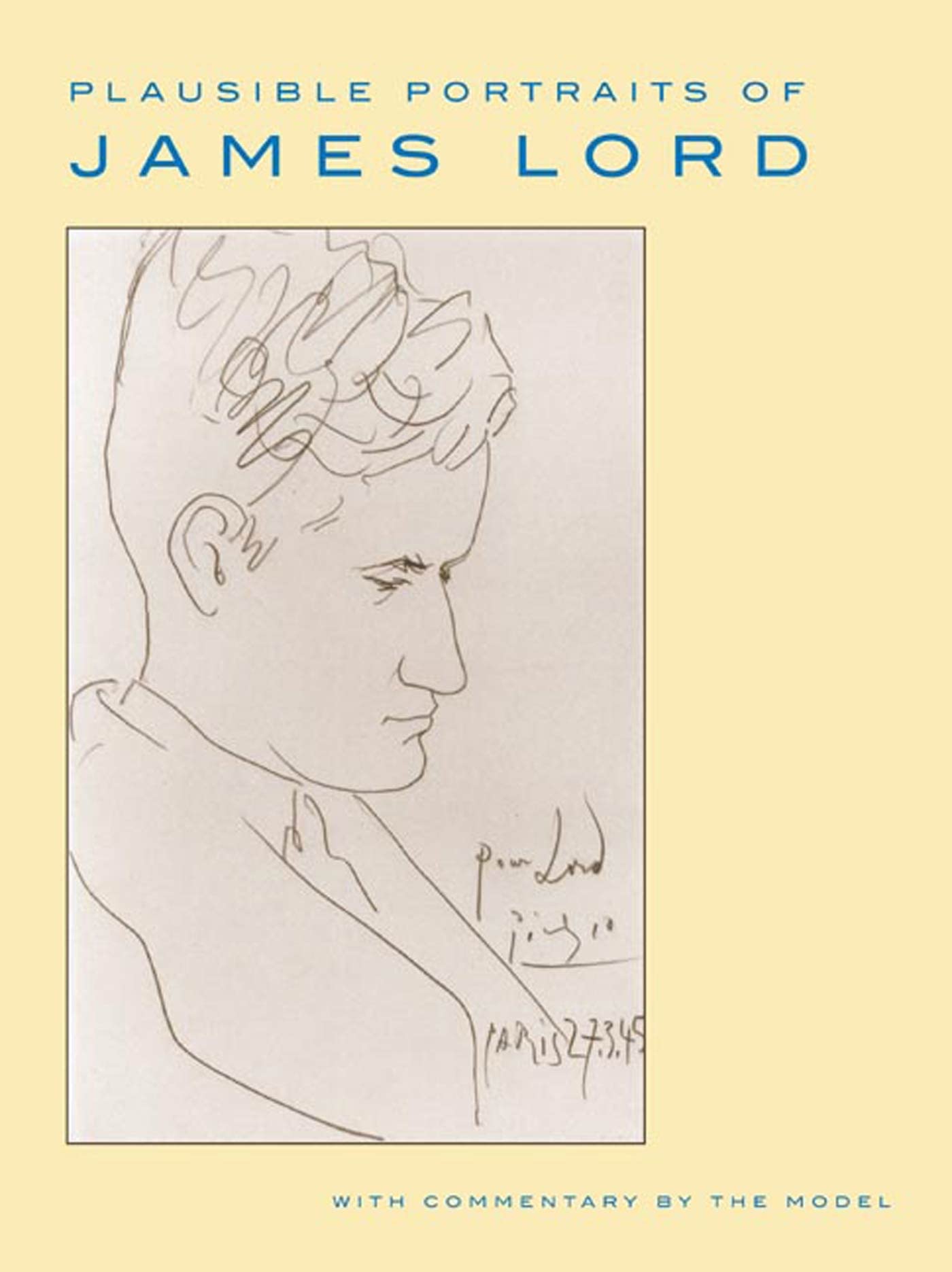 Plausible Portraits of James Lord: With Commentary by the Model Film, Art & Culture