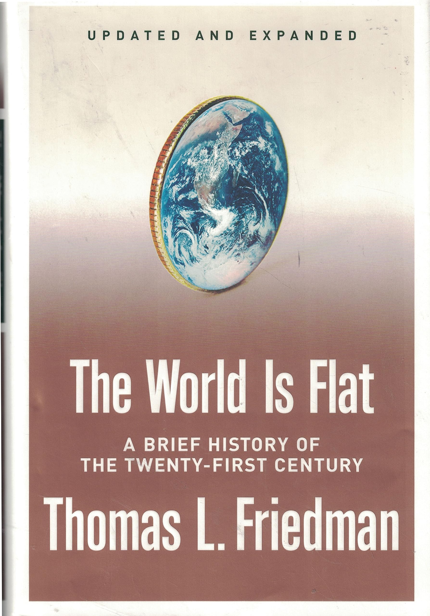The World Is Flat: A Brief History of the Twenty-first Century Business & Technology