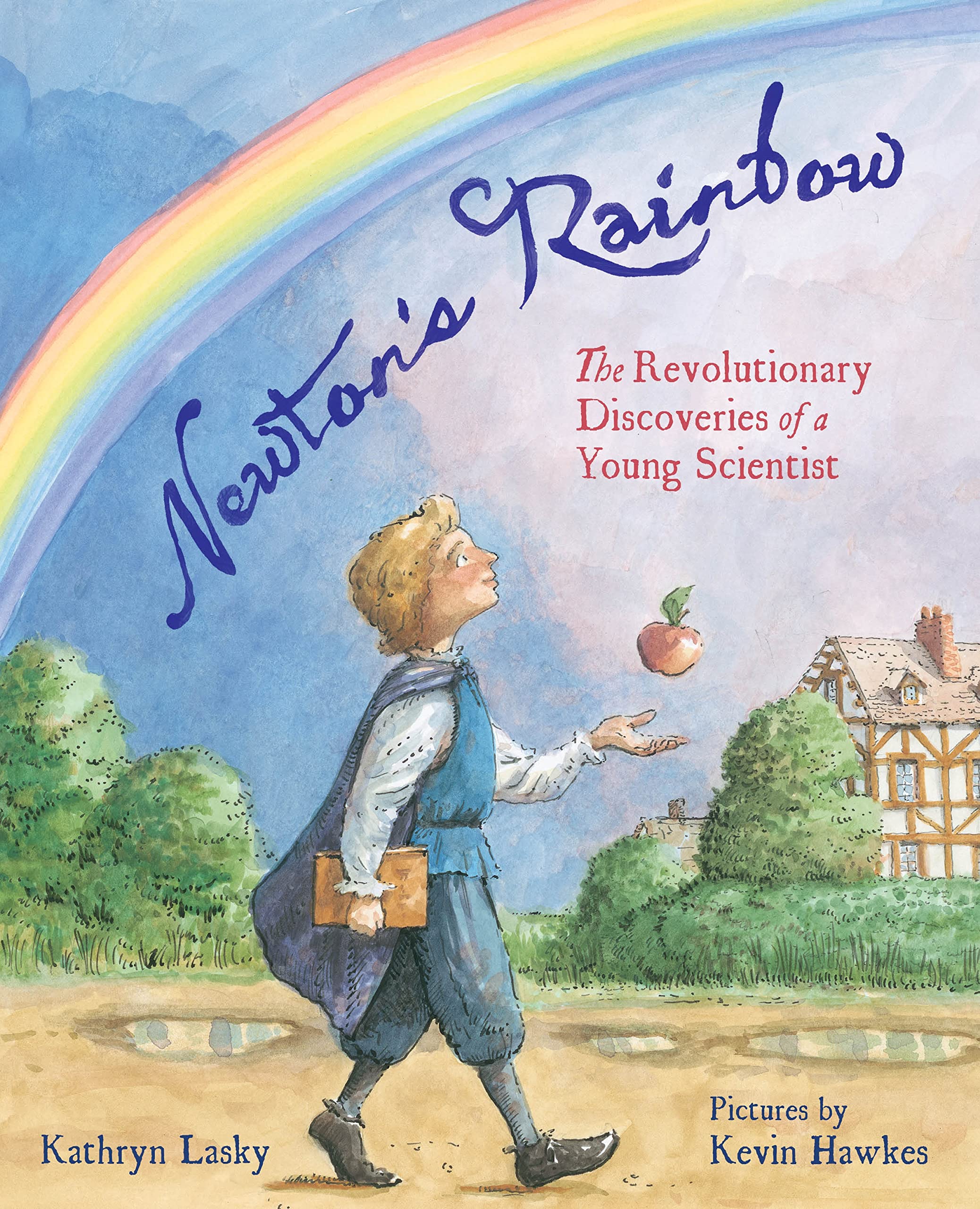 Newton's Rainbow: The Revolutionary Discoveries of a Young Scientist Non-fiction
