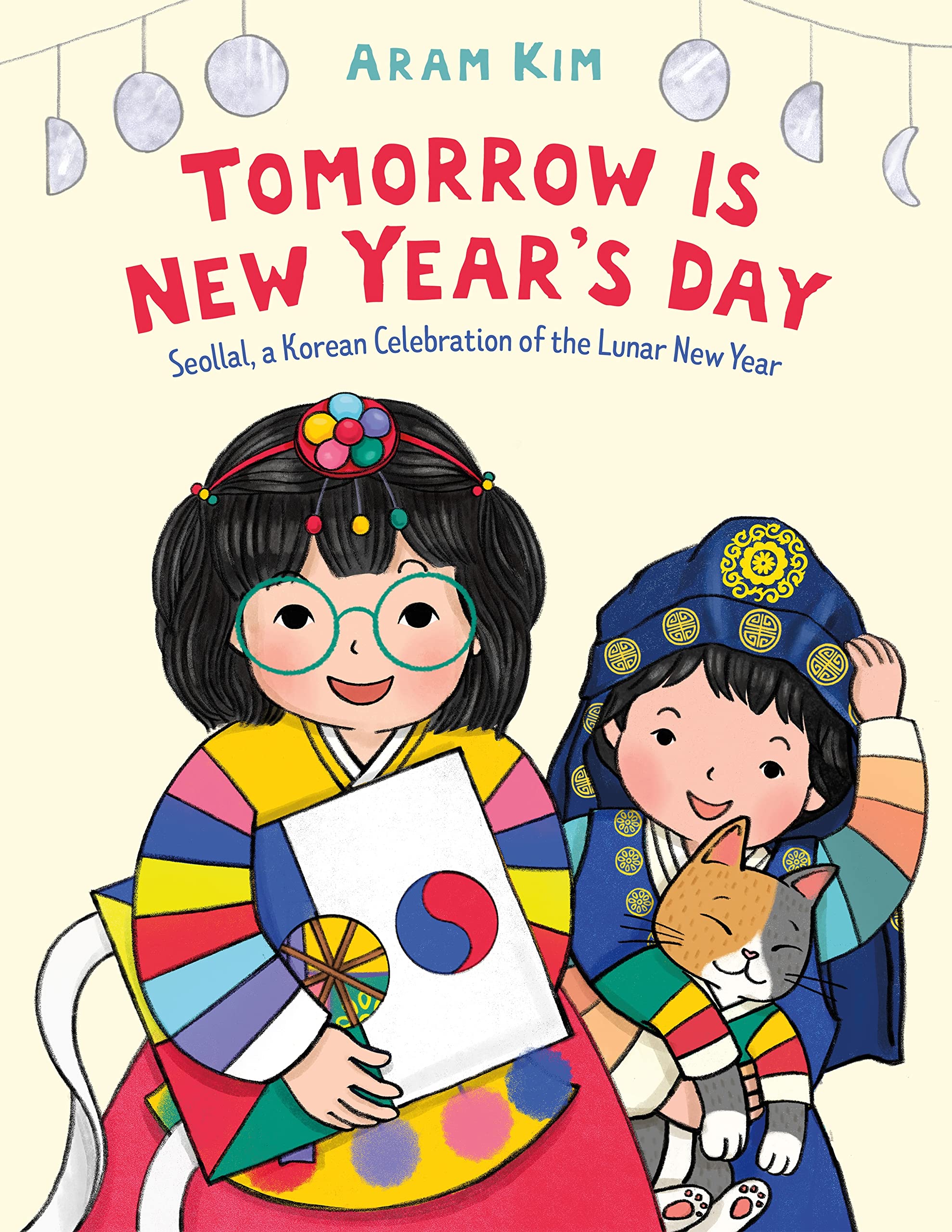 Tomorrow Is New Year's Day: Seollal, a Korean Celebration of the Lunar New Year Non-fiction
