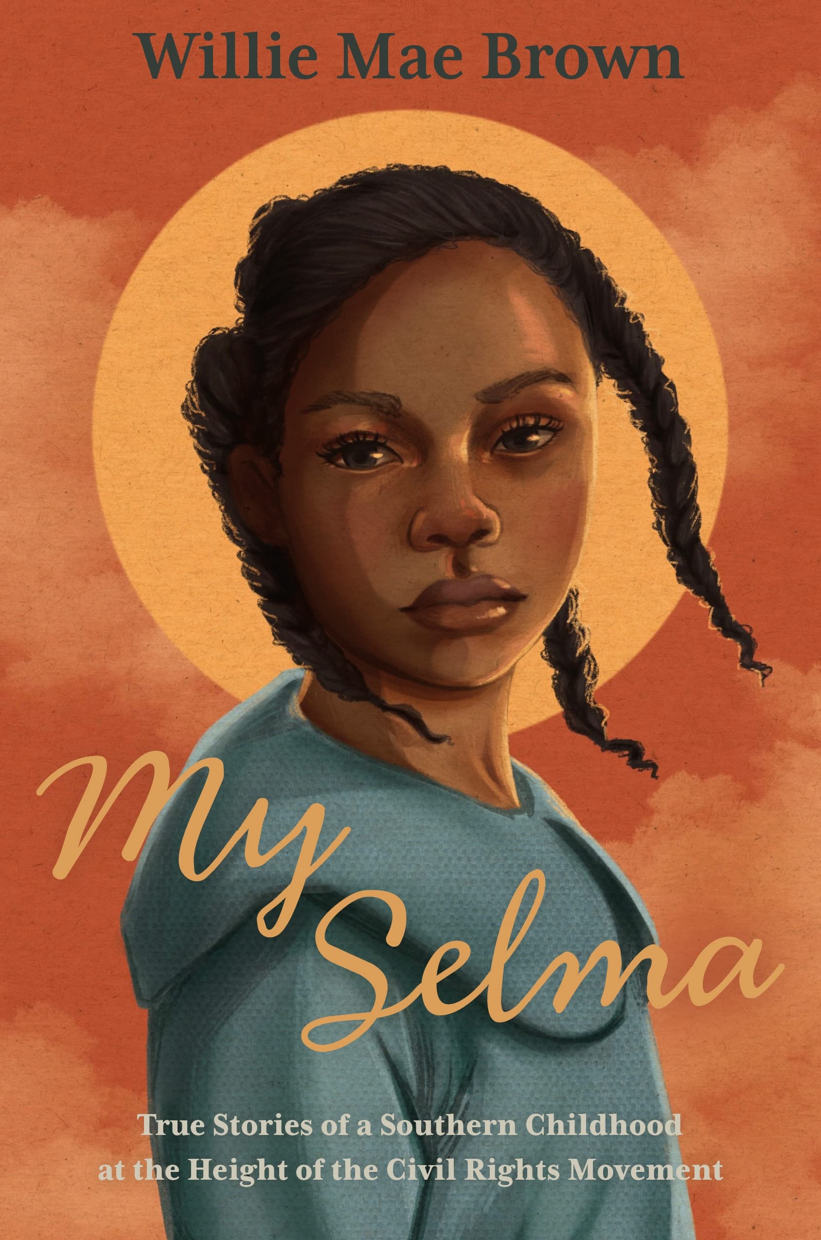 My Selma: True Stories of a Southern Childhood at the Height of the Civil Rights Movement Non-fiction