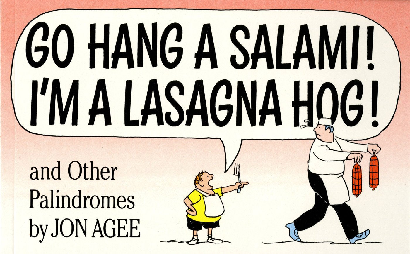 Go Hang a Salami! I'm a Lasagna Hog!: And Other Palindromes book