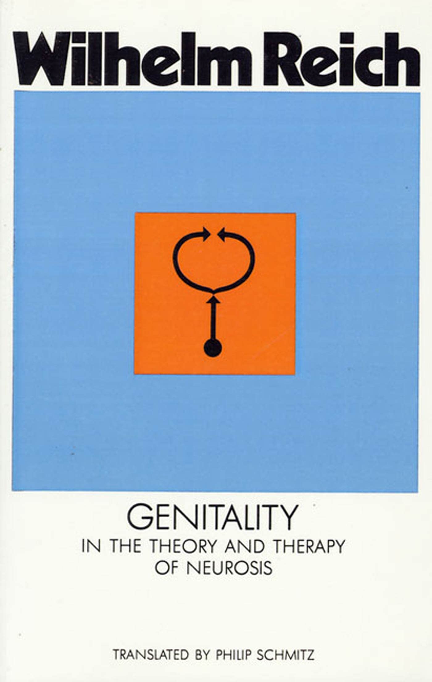 Genitality in the Theory and Therapy of Neurosis: In the Theory and Thearpy of Neurosis (Genitality in the Theory & Therapy of Neurosis) Psychology
