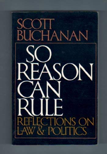So Reason Can Rule : Reflections on Law and Politi Books