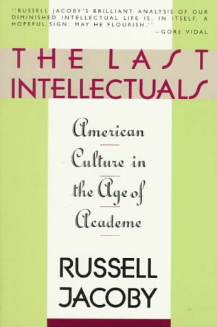 The Last Intellectuals: American Culture in the Age of Academe Social Sciences
