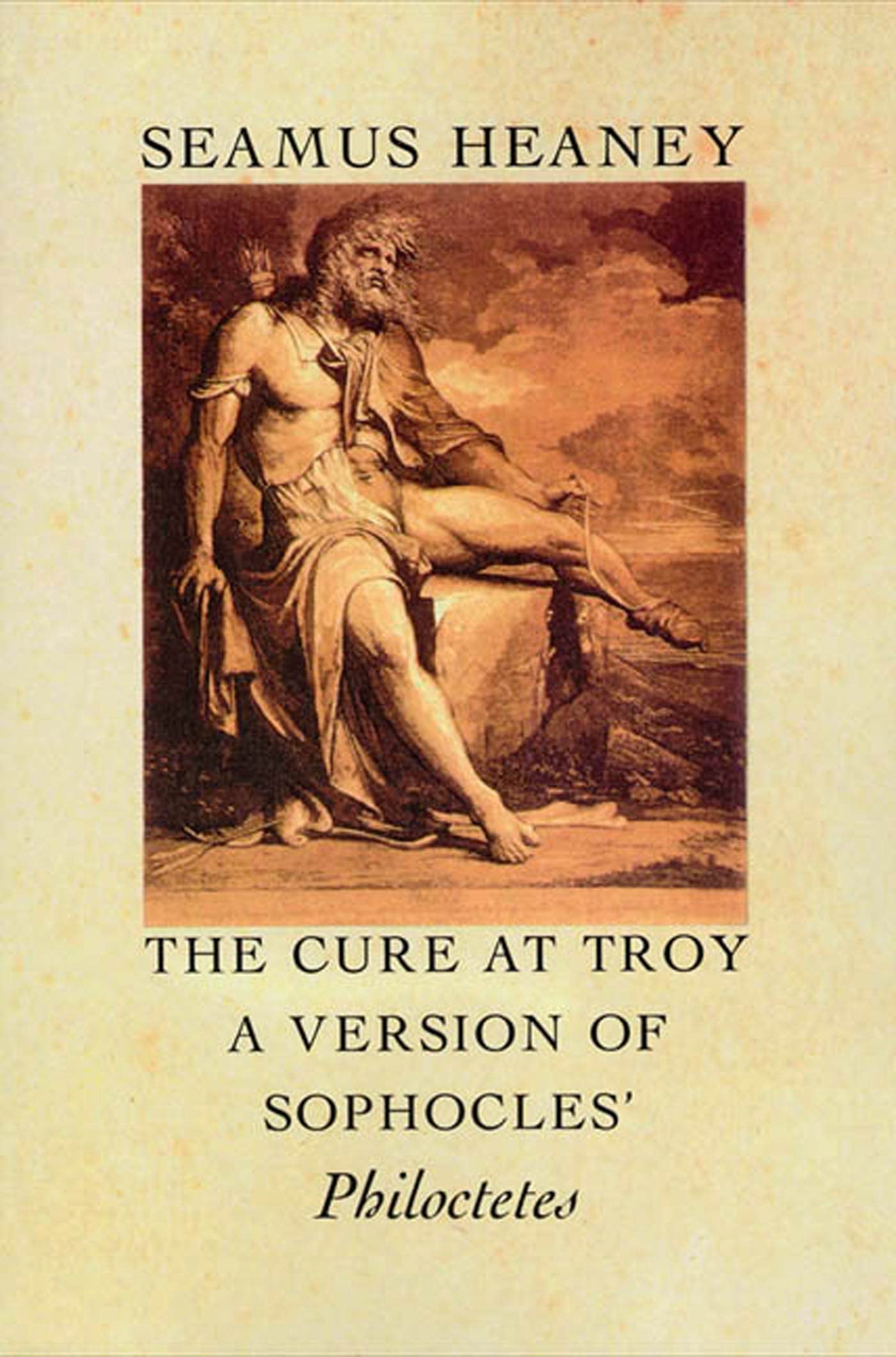 The Cure at Troy: A Version of Sophocles' Philoctetes Drama