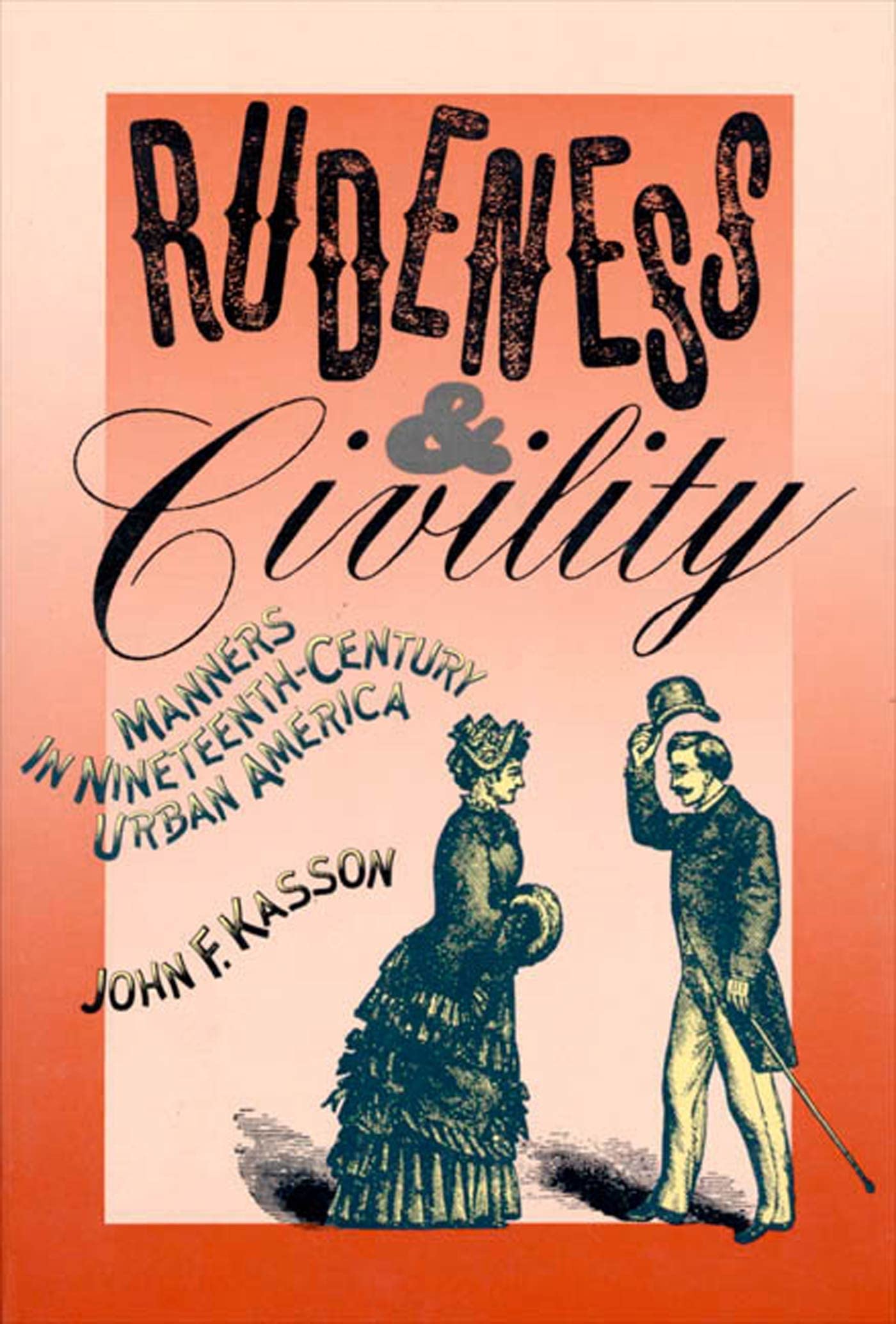 RUDENESS CIVILITY PA: Manners in Nineteenth-Century Urban America Books