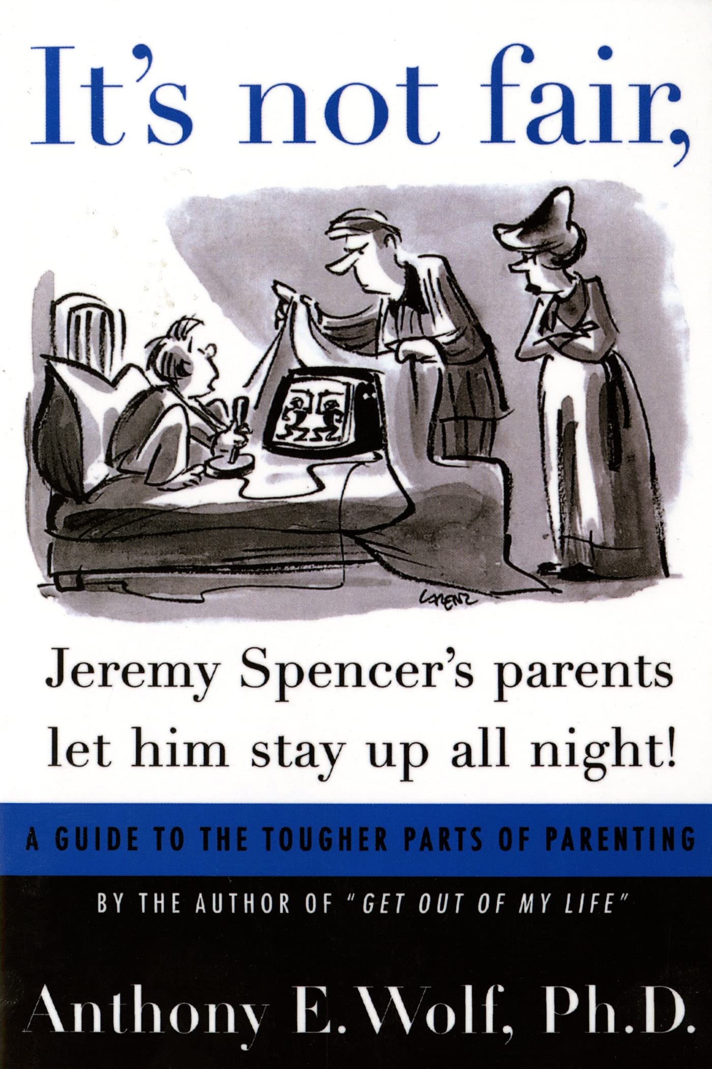 It's Not Fair Pb: A Guide to the Tougher Parts of Parenting Parents & Children