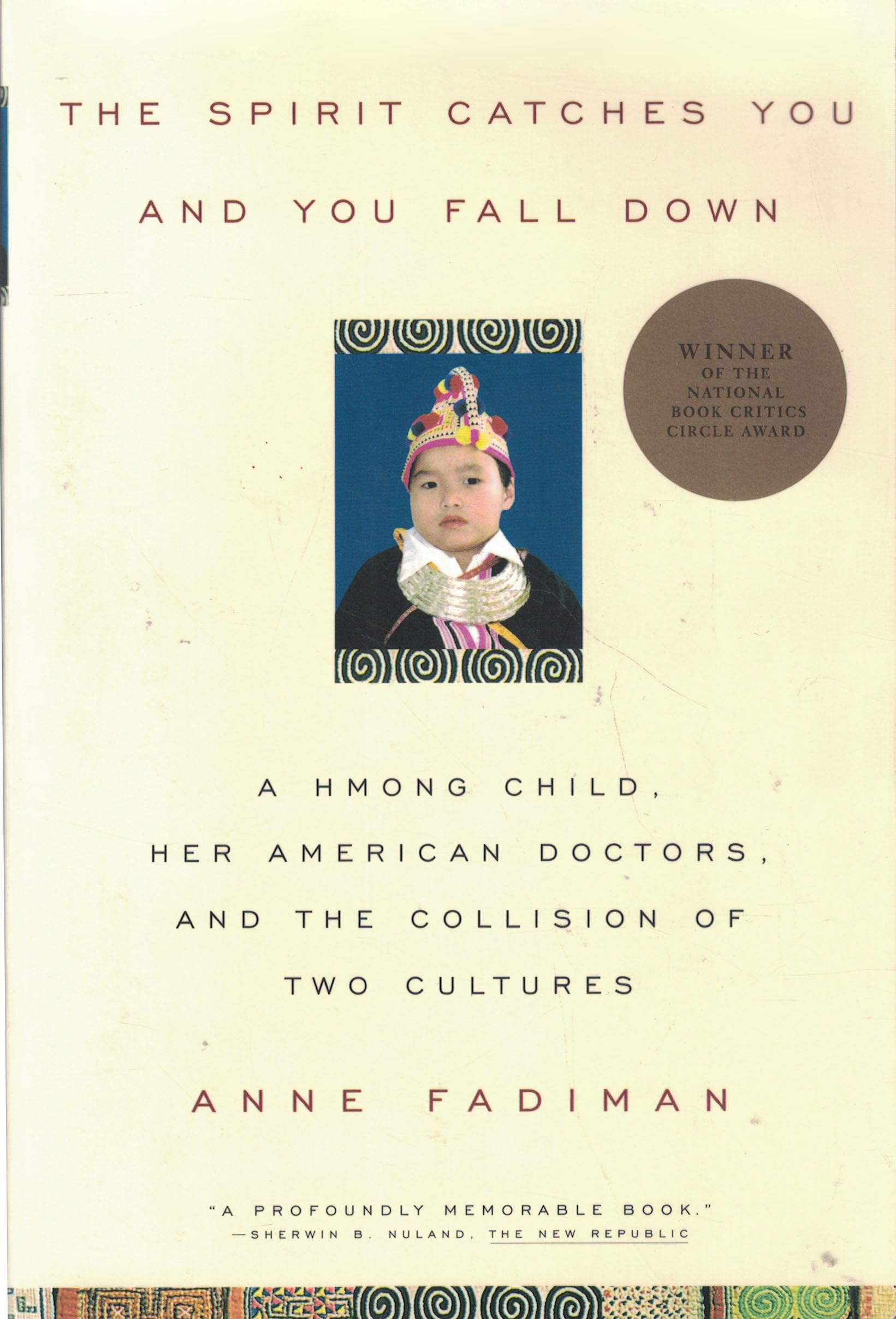 The Spirit Catches You and You Fall Down: A Hmong Child, Her American Doctors, and the Collision of Two Cultures General education