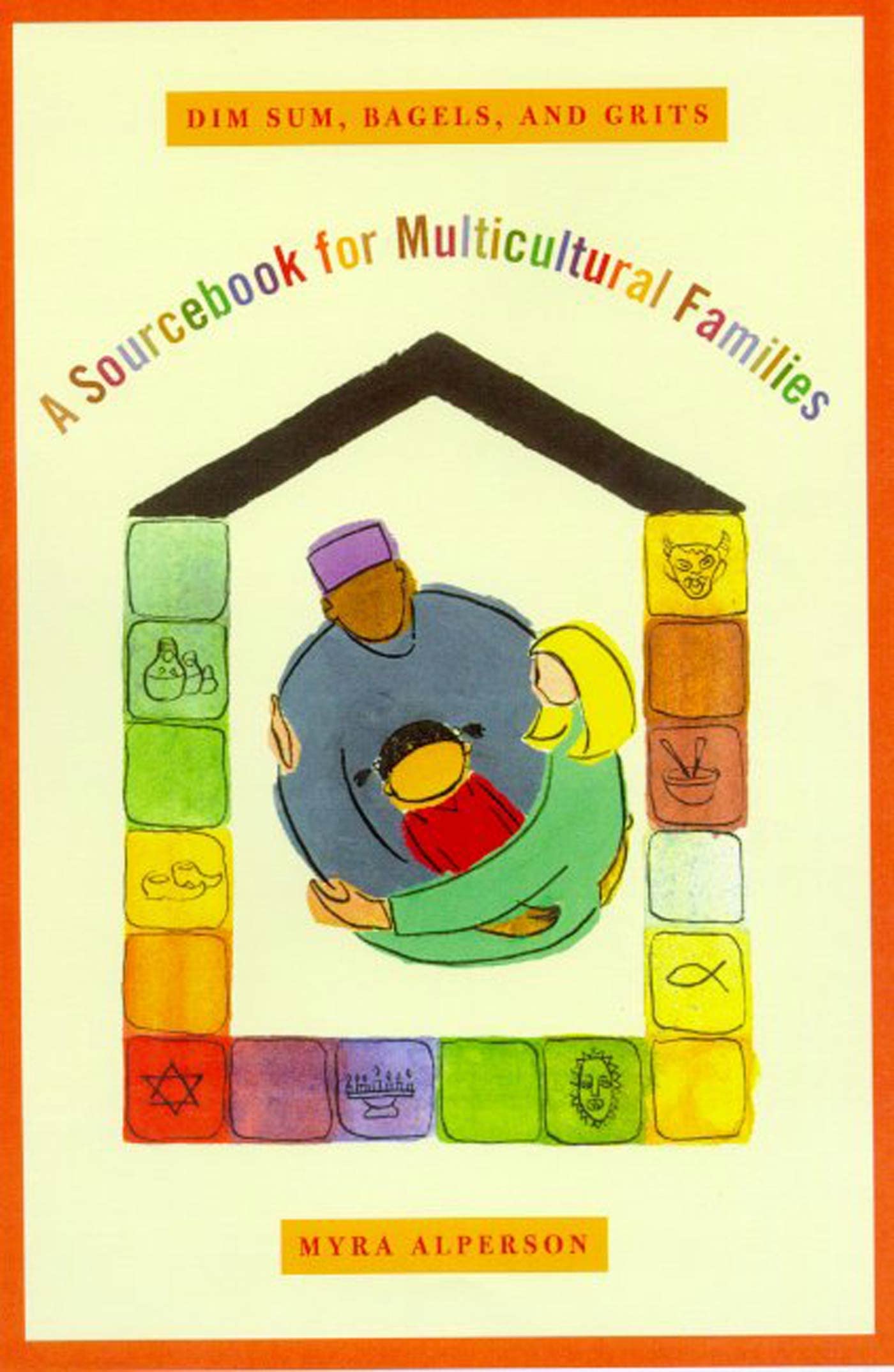 Dim Sum Bagels and Grits P: A Sourcebook for Multicultural Families Social Sciences
