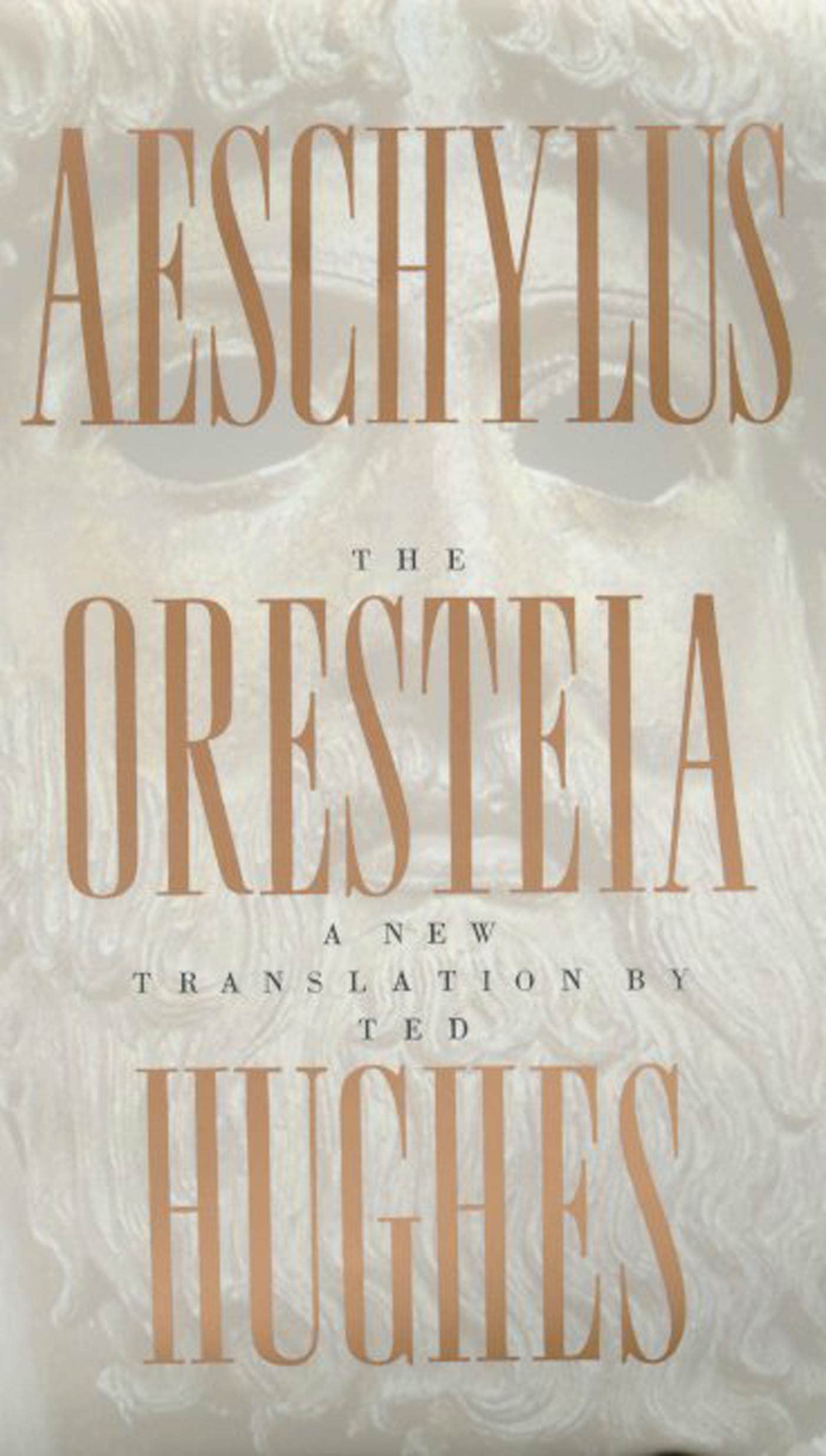 Oresteia of Aeschylus: A New Translation by Ted Hughes Drama