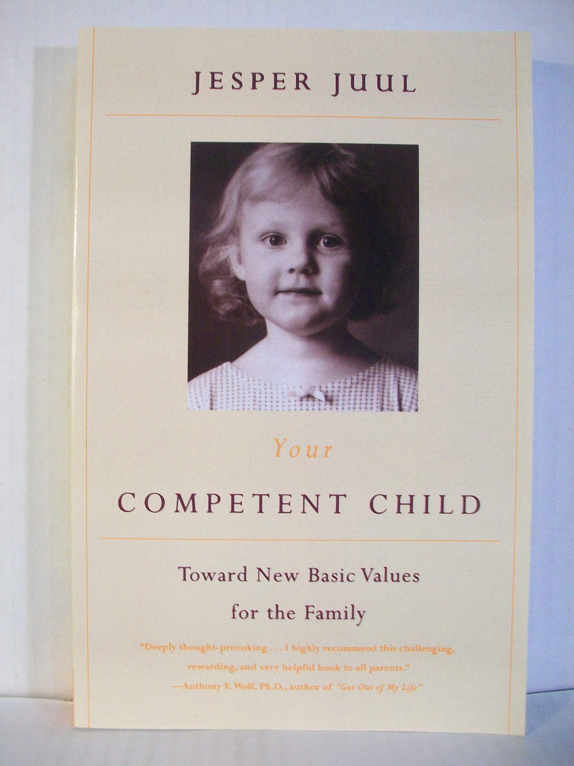 Your Competent Child: Toward New Basic Values for the Family Parents & Children