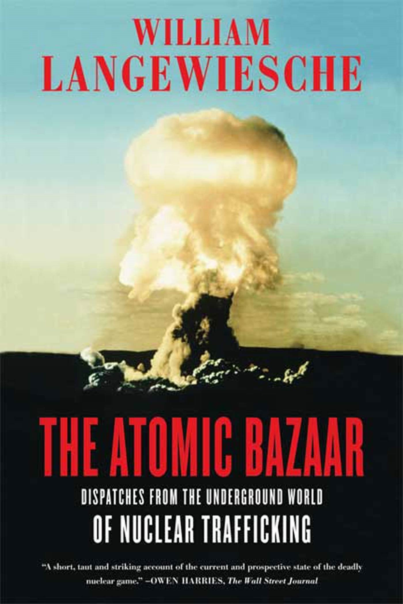 The Atomic Bazaar: Dispatches From The Underground World Of Nuclear Trafficking book