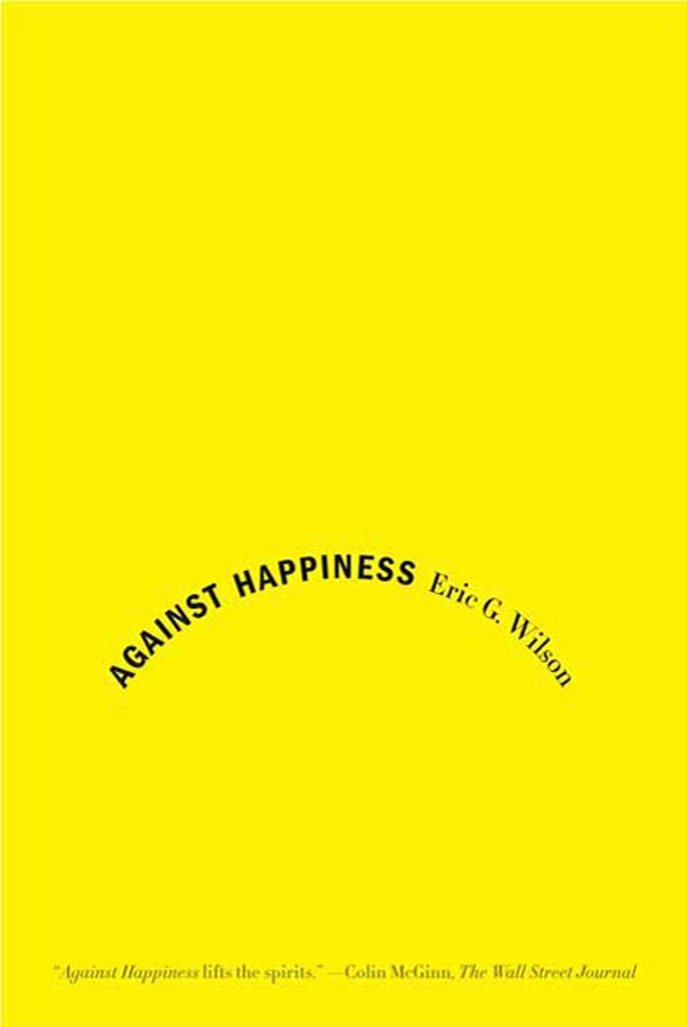 Against Happiness: In Praise of Melancholy Social Sciences