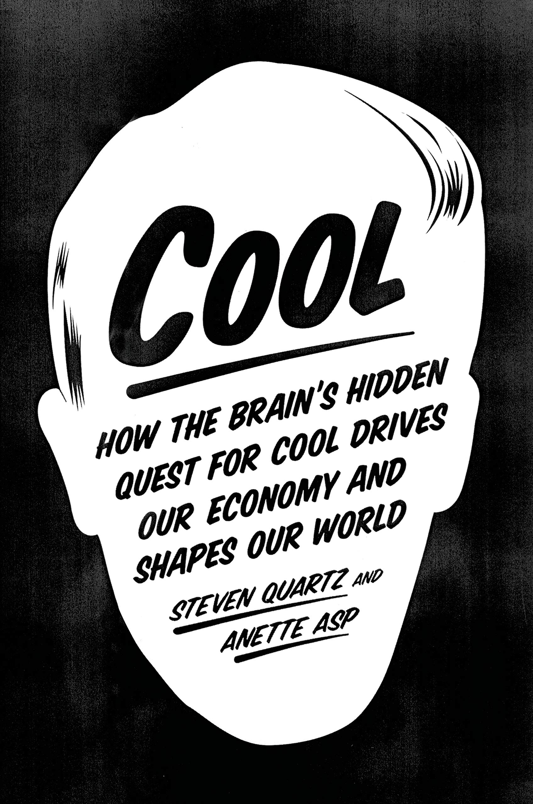 Cool: How the Brain's Hidden Quest for Cool Drives Our Economy and Shapes Our World Business, Finance & Career