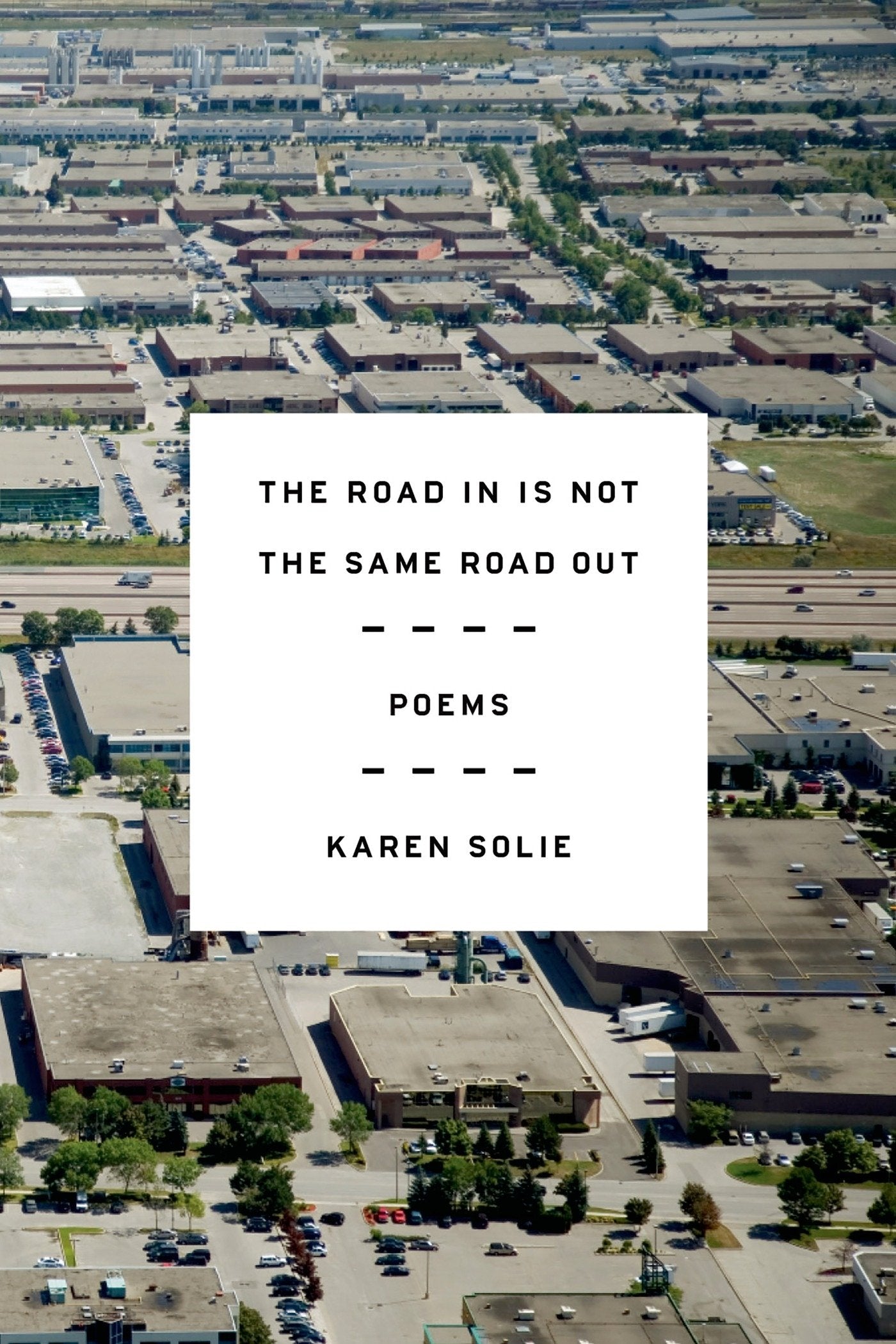 Road In Is Not the Same Road Out: Poems Poetry