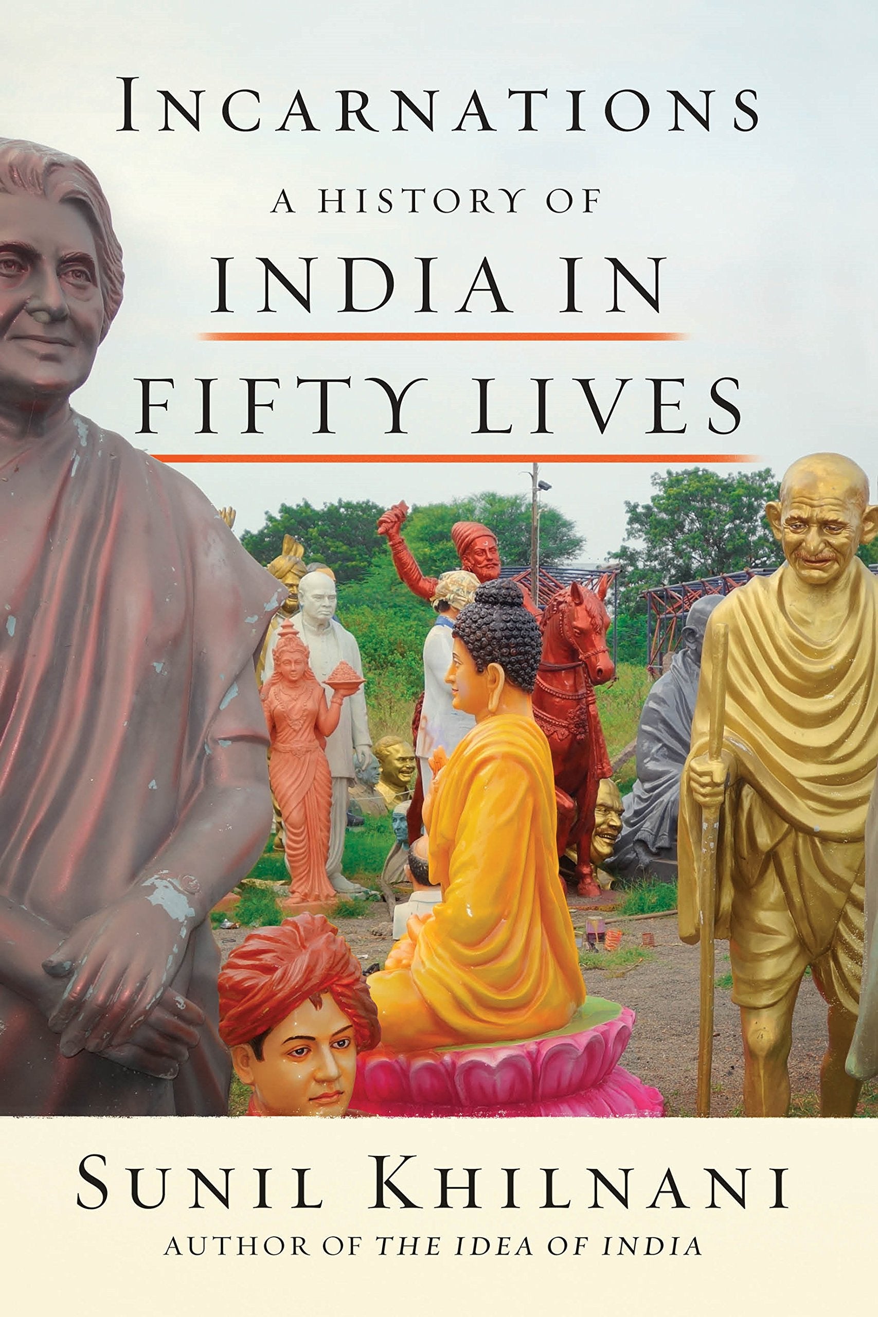 Incarnations: A History of India in Fifty Lives Politics & Society