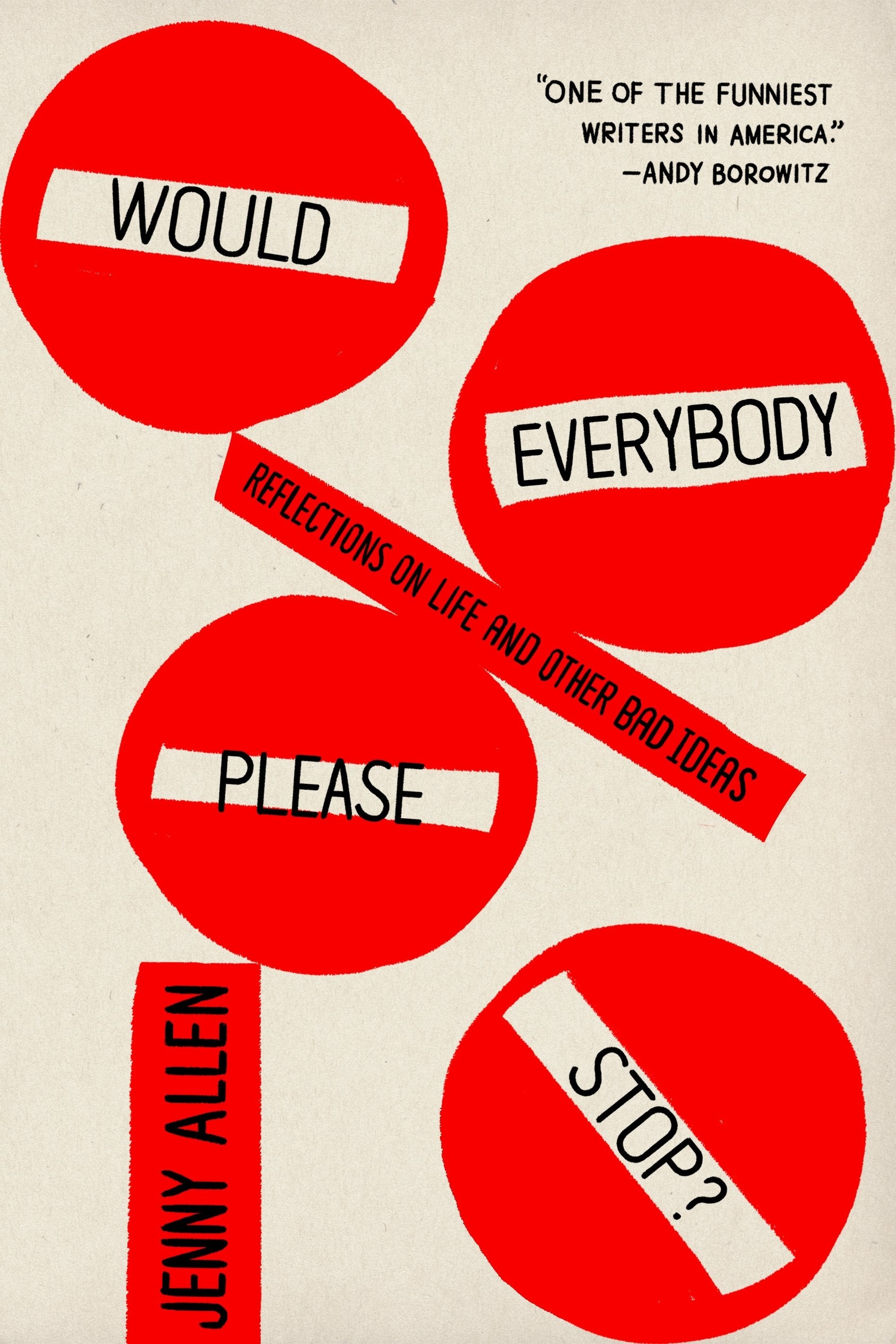 Would Everybody Please Stop?: Reflections on Life and Other Bad Ideas Contemporary literature