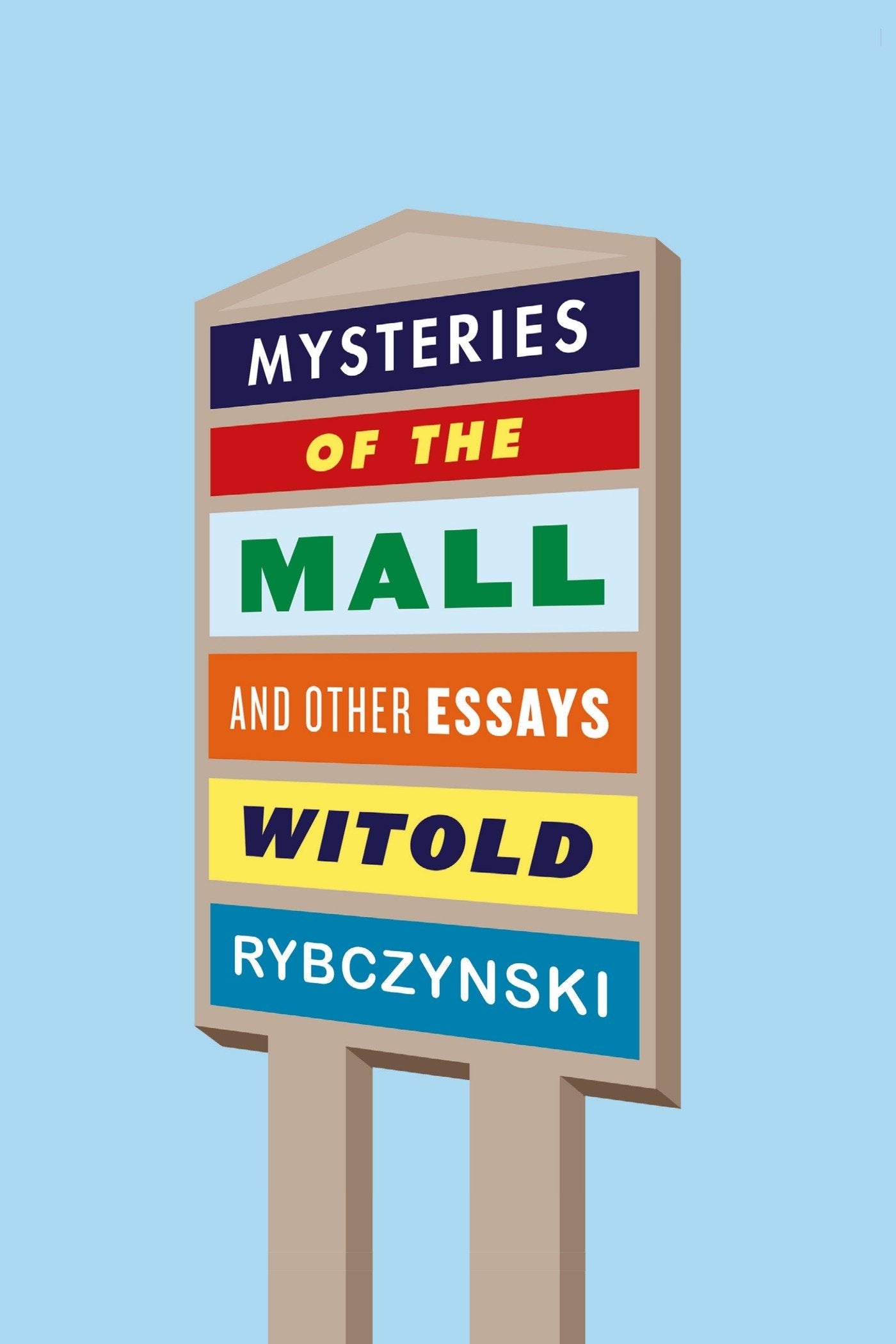Mysteries of the Mall and Other Essays Architecture