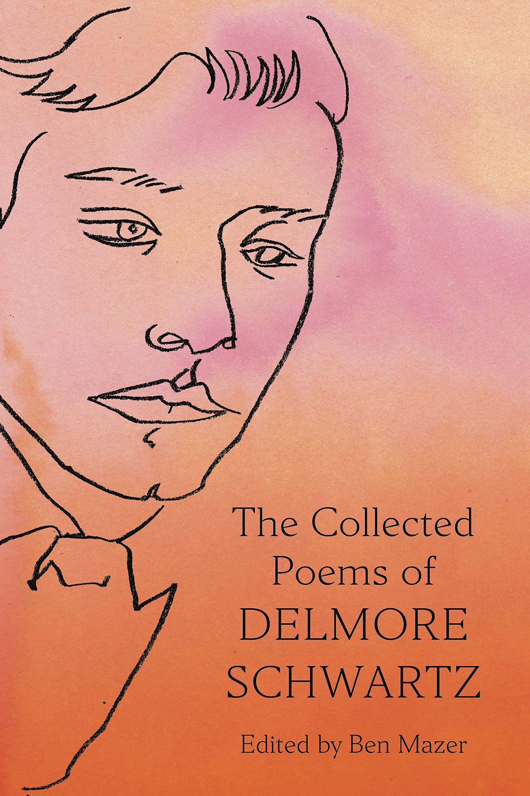 The Collected Poems of Delmore Schwartz Poetry