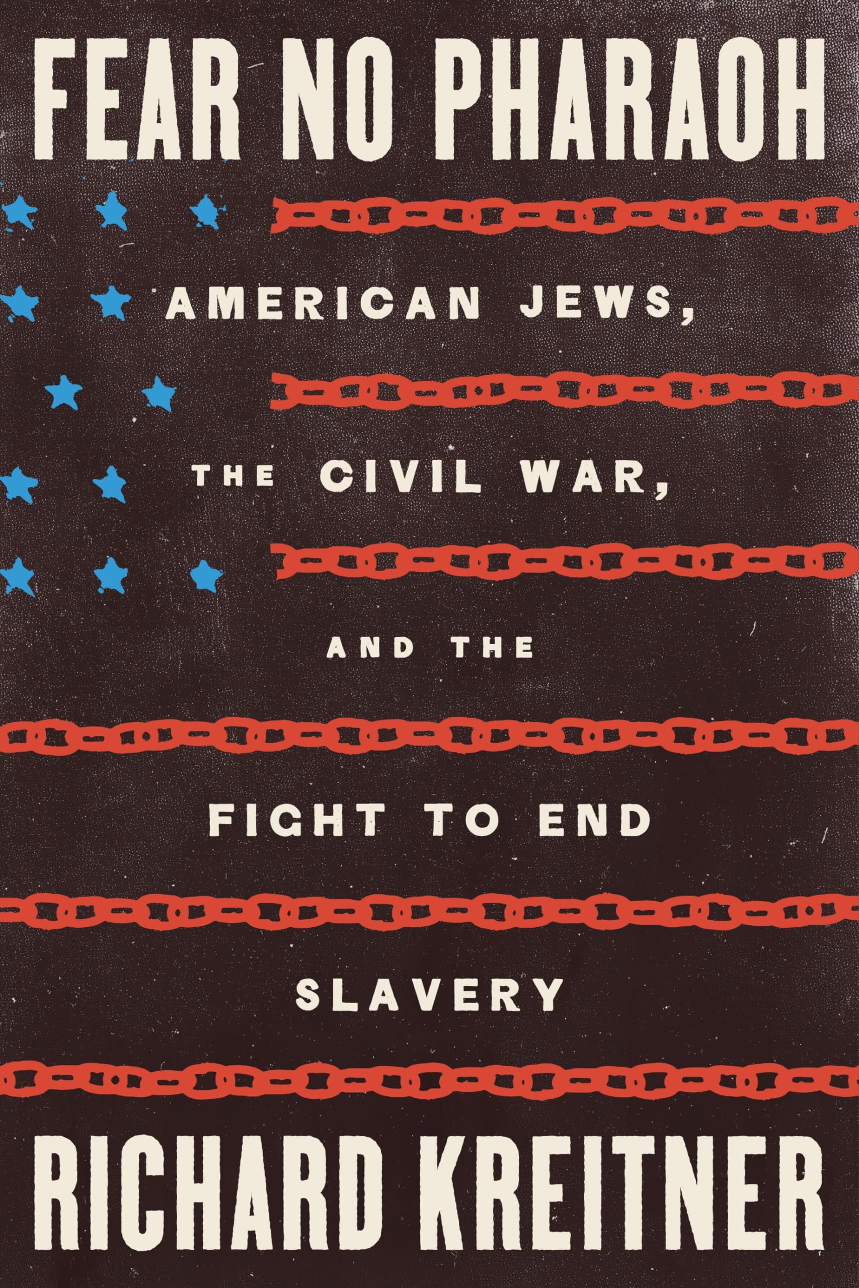 Fear No Pharaoh: American Jews, the Civil War, and the Fight to End Slavery Social Sciences