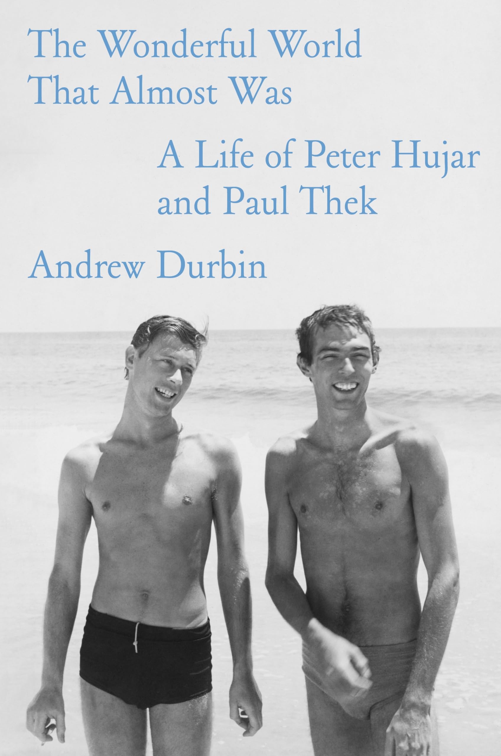 The Wonderful World That Almost Was: A Life of Peter Hujar and Paul Thek Art & Literature