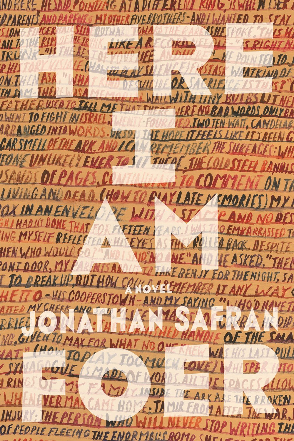 HERE I AM: A Novel, Nominiert: New York Times Book Review Notable Books of the Year 2016, Nominiert: Goodreads Choice Awards 2016, Nominiert: The ... Books of the Year 2016, Nominiert: Time ... Contemporary literature Books