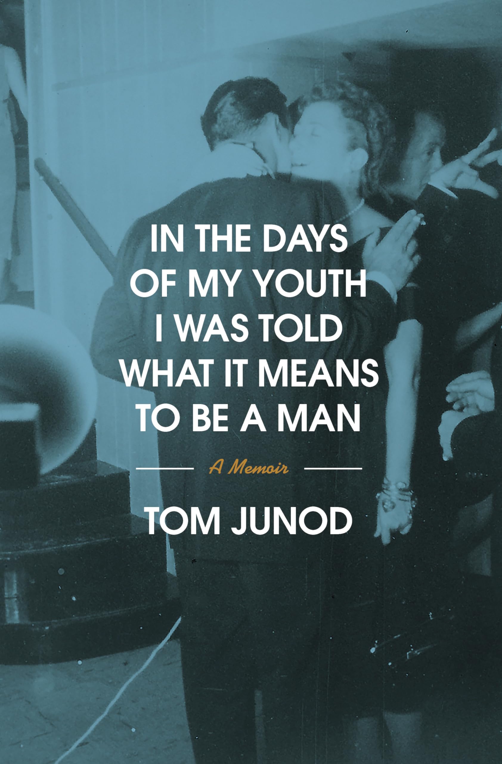In the Days of My Youth I Was Told What It Means to Be a Man: A Memoir Media & Communication