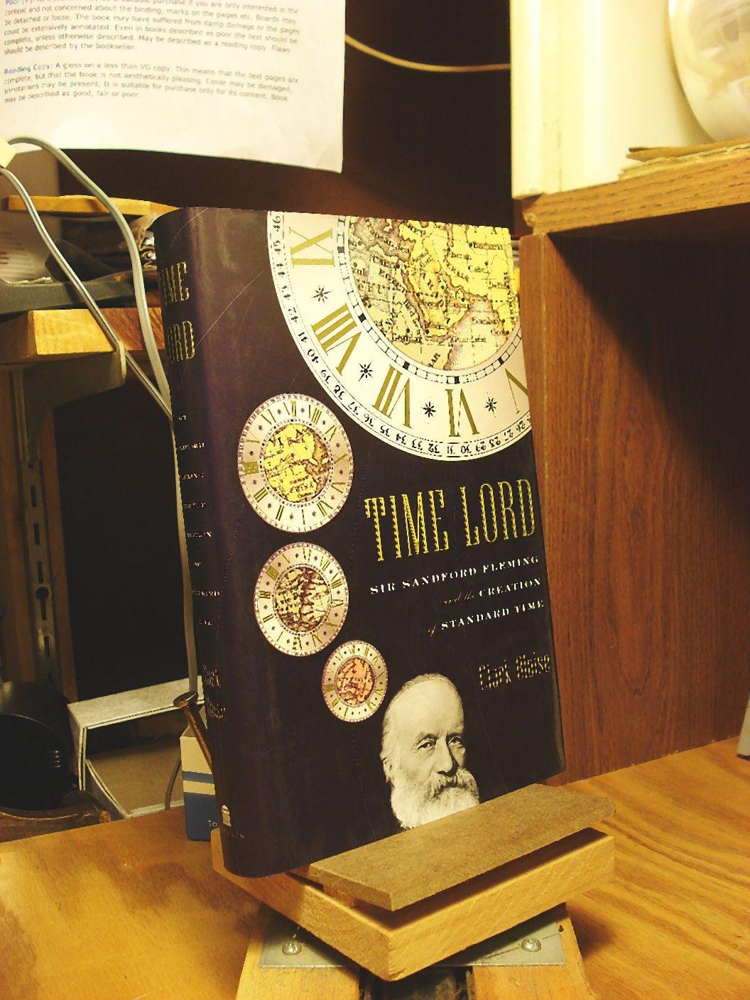 Time Lord: Sir Sandford Fleming and the Creation of Standard Time Science