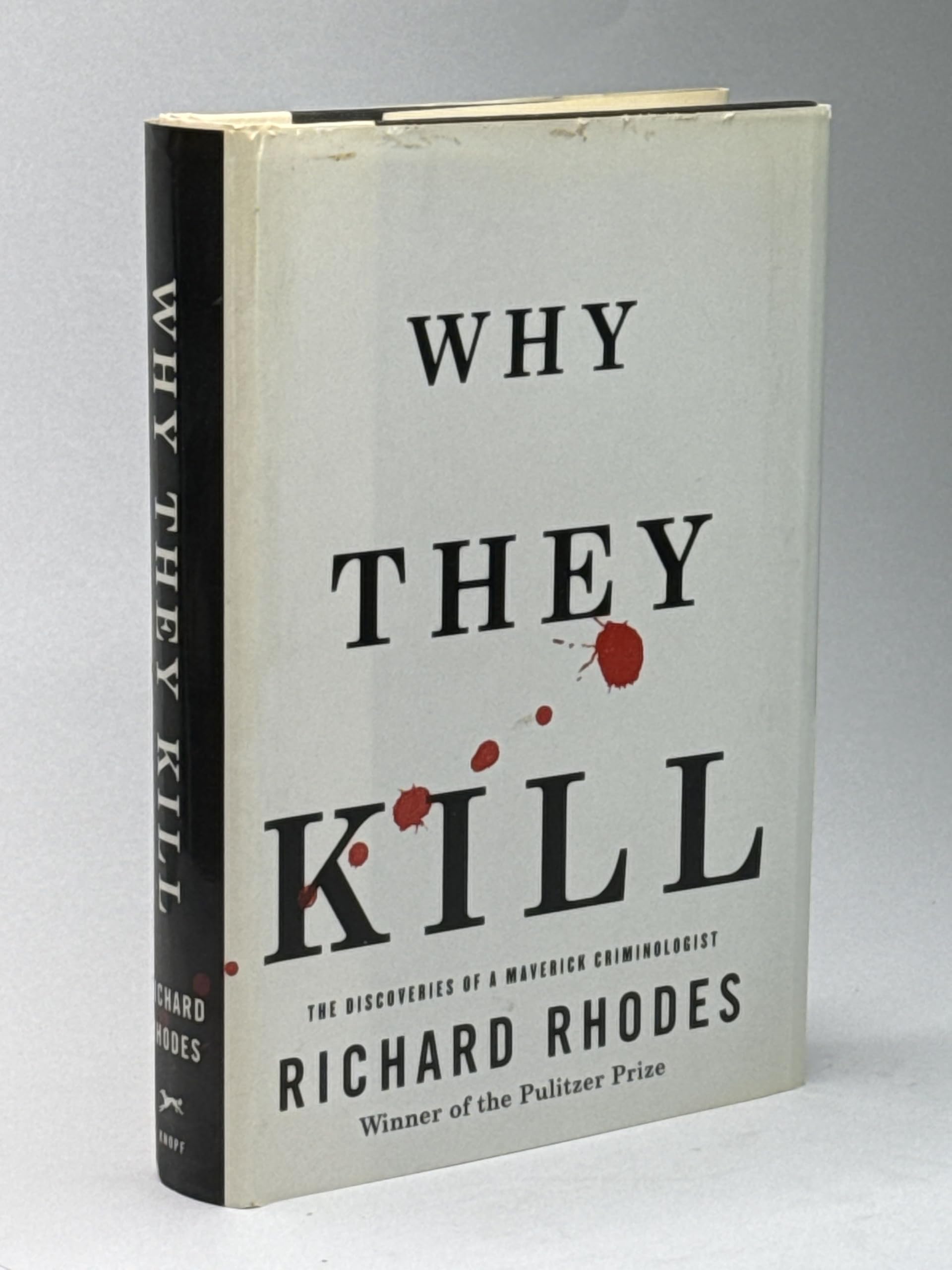 Why They Kill: The Discoveries of a Maverick Criminologist Law