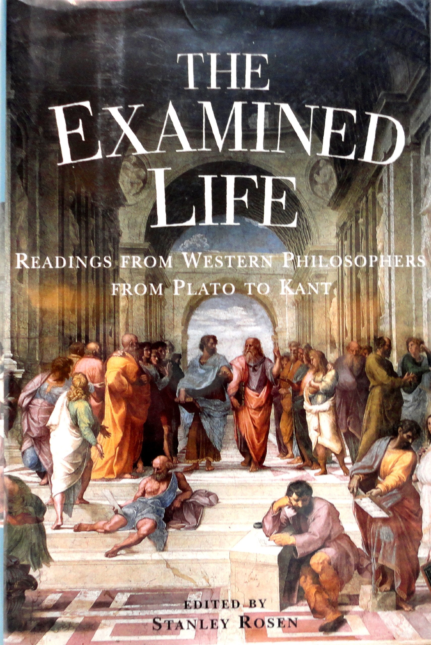 The Examined Life: Readings from Western Philosophers from Plato to Kant Philosophy