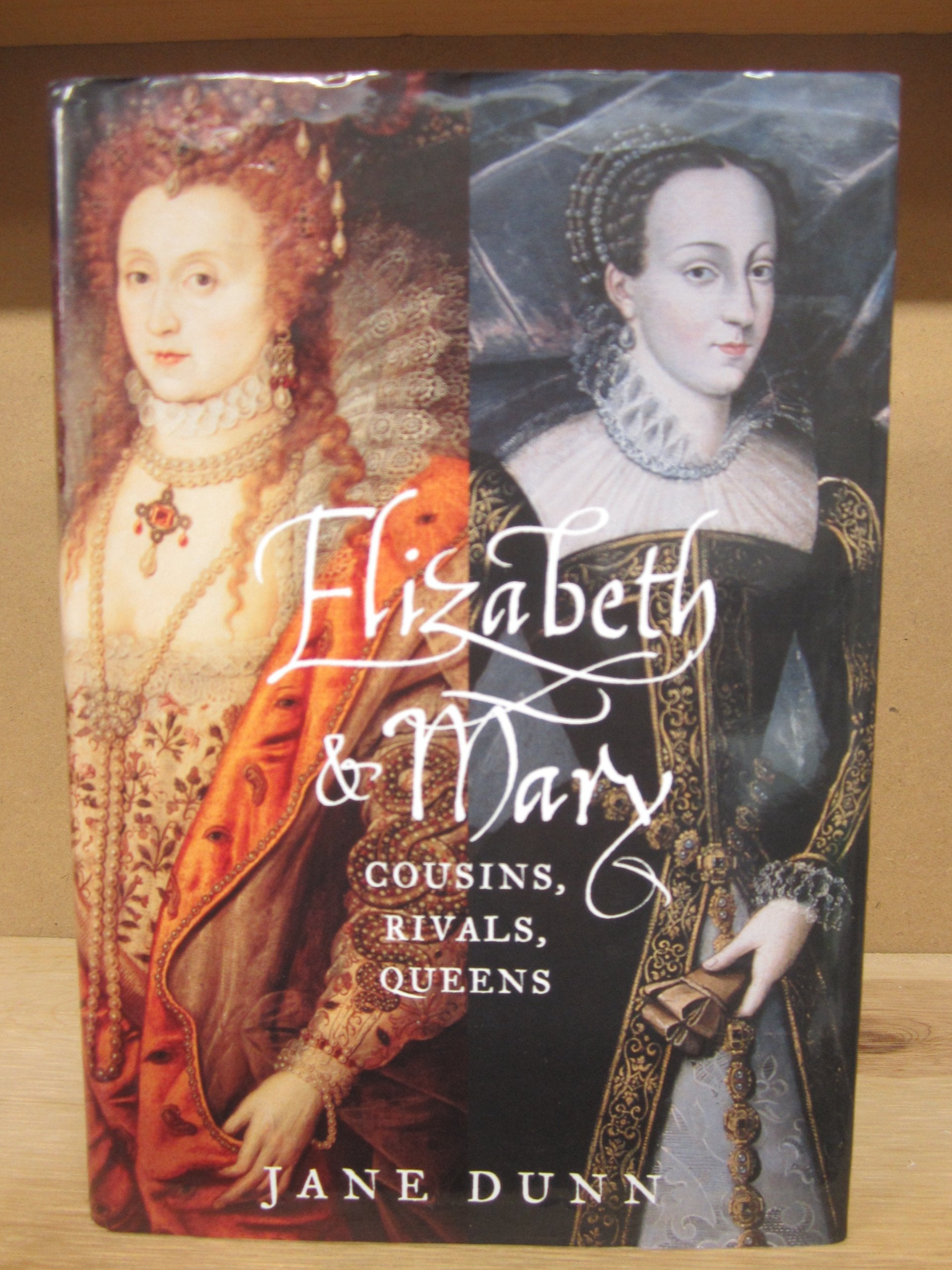 Elizabeth and Mary: Cousins, Rivals, Queens Inspiring women