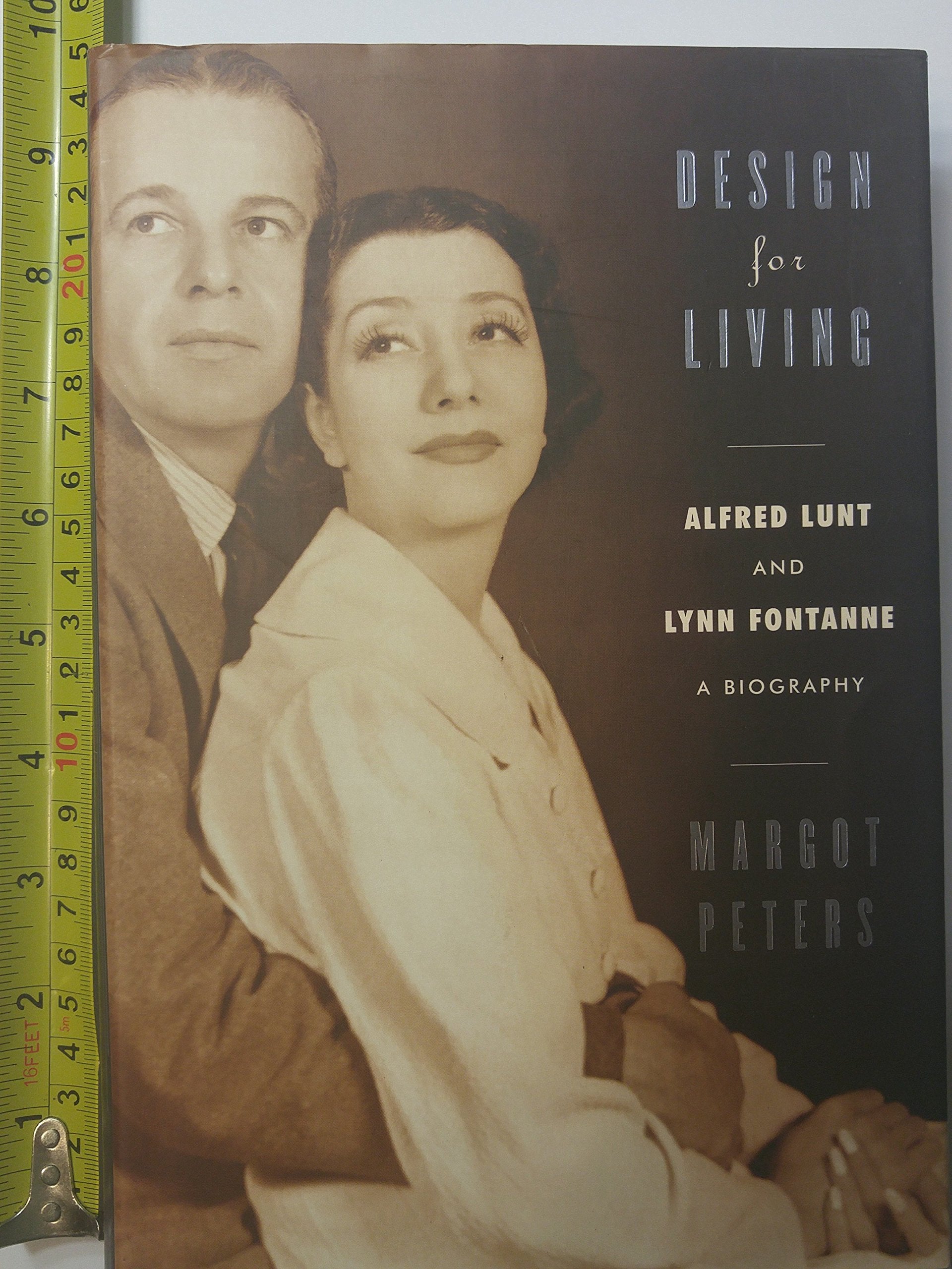 Design for Living: Alfred Lunt and Lynn Fontanne : A Biography Art & Literature