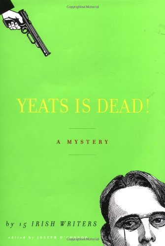 Yeats Is Dead!: A Mystery by Fifteen Irish Writers Contemporary literature
