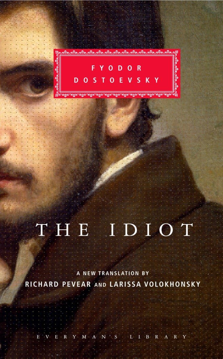 The Idiot: Introduction by Richard Pevear (Everyman's Library Classics Series) Classics