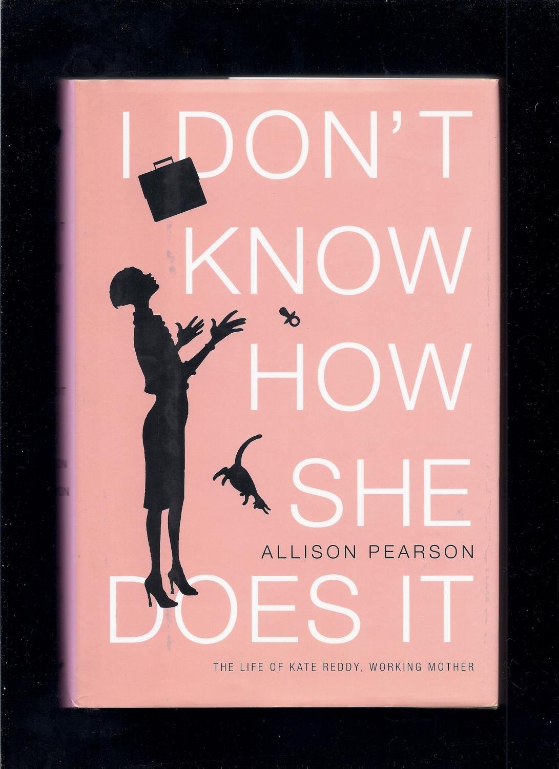 I Don't Know How She Does It: The Life of Kate Reddy, Working Mother Contemporary literature