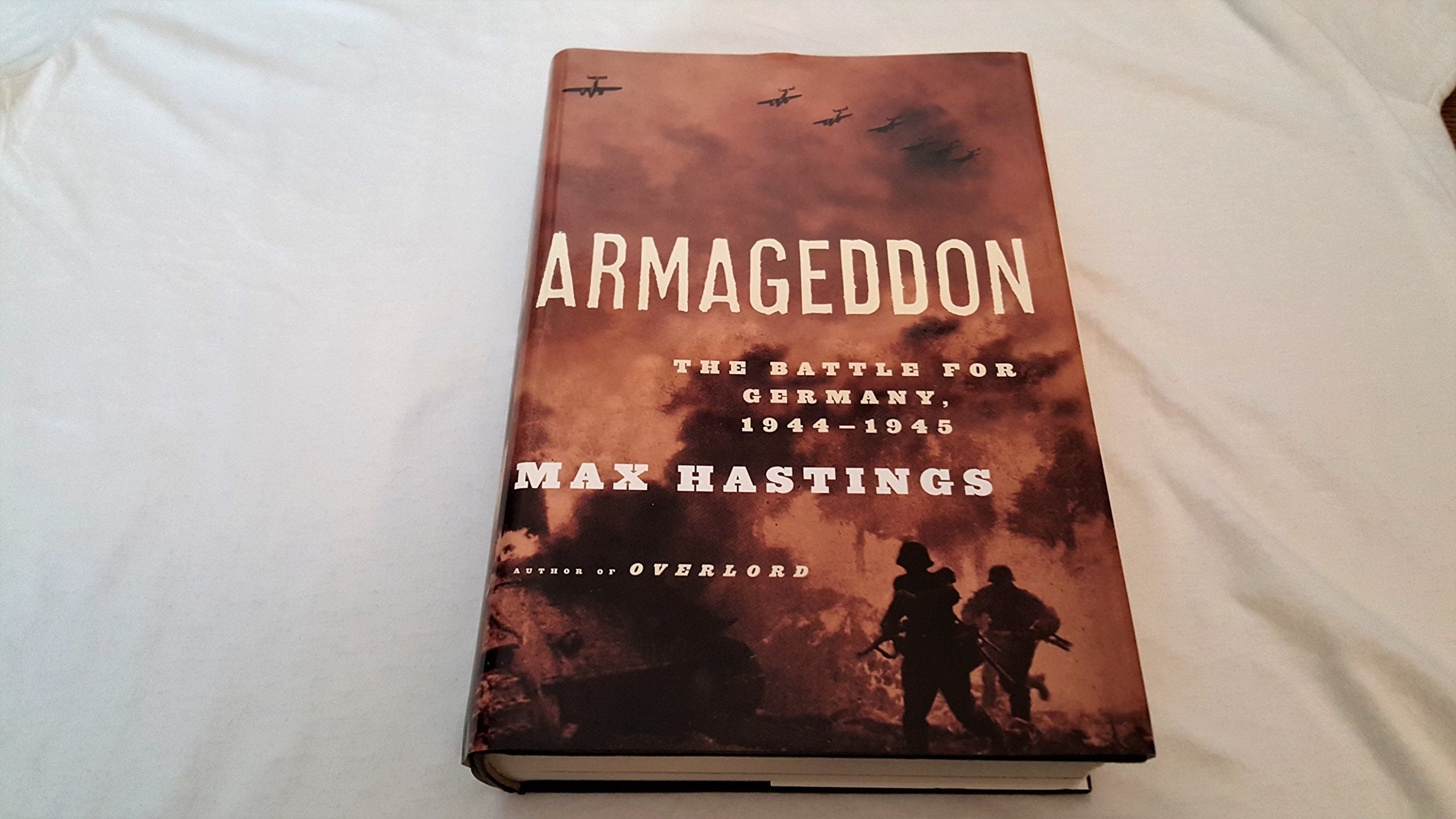 Armageddon: The Battle for Germany, 1944-45 Politics & History