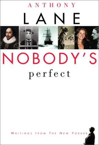 Nobody's Perfect: Selected Writings from the New Yorker Film, Art & Culture